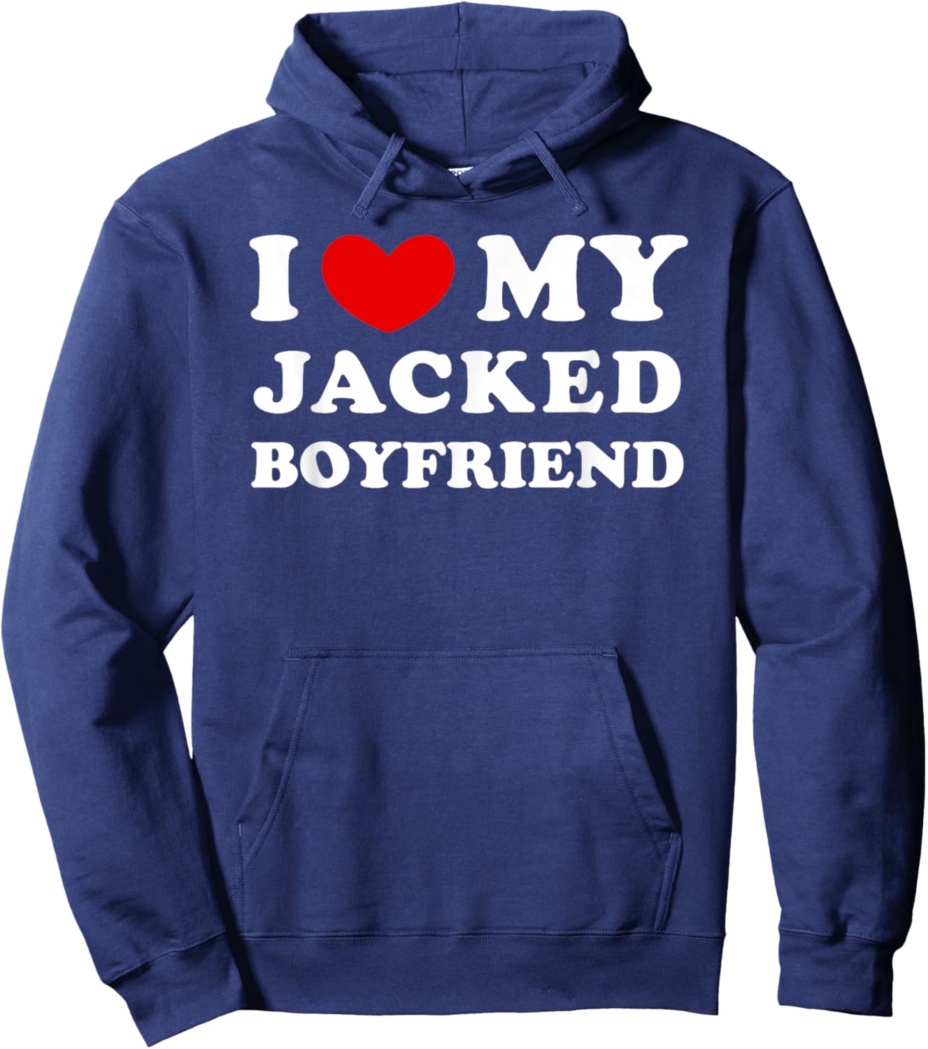 I Love/Heart My Jacked Boyfriend Hoodie - Hoodie | Navy
