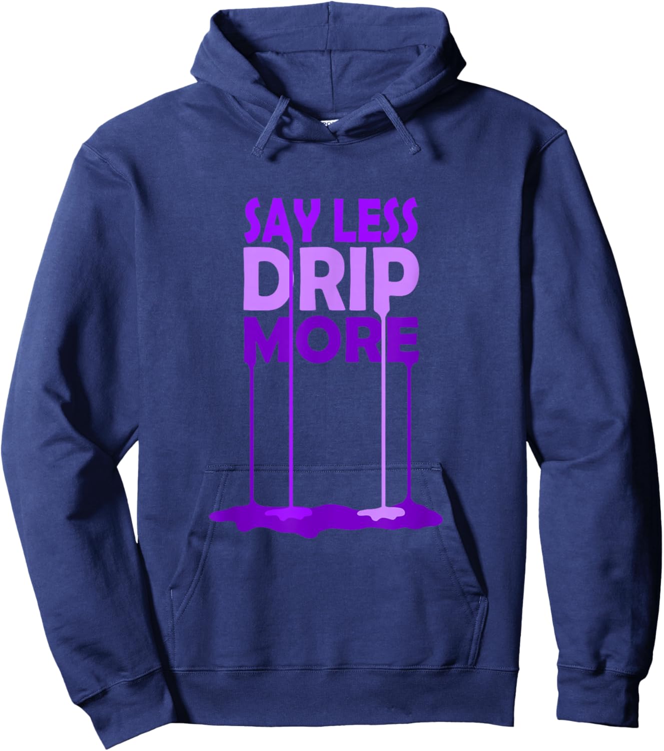 Purple Color Say Less Drip More Purple Graphic Hoodie - Hoodie | Navy