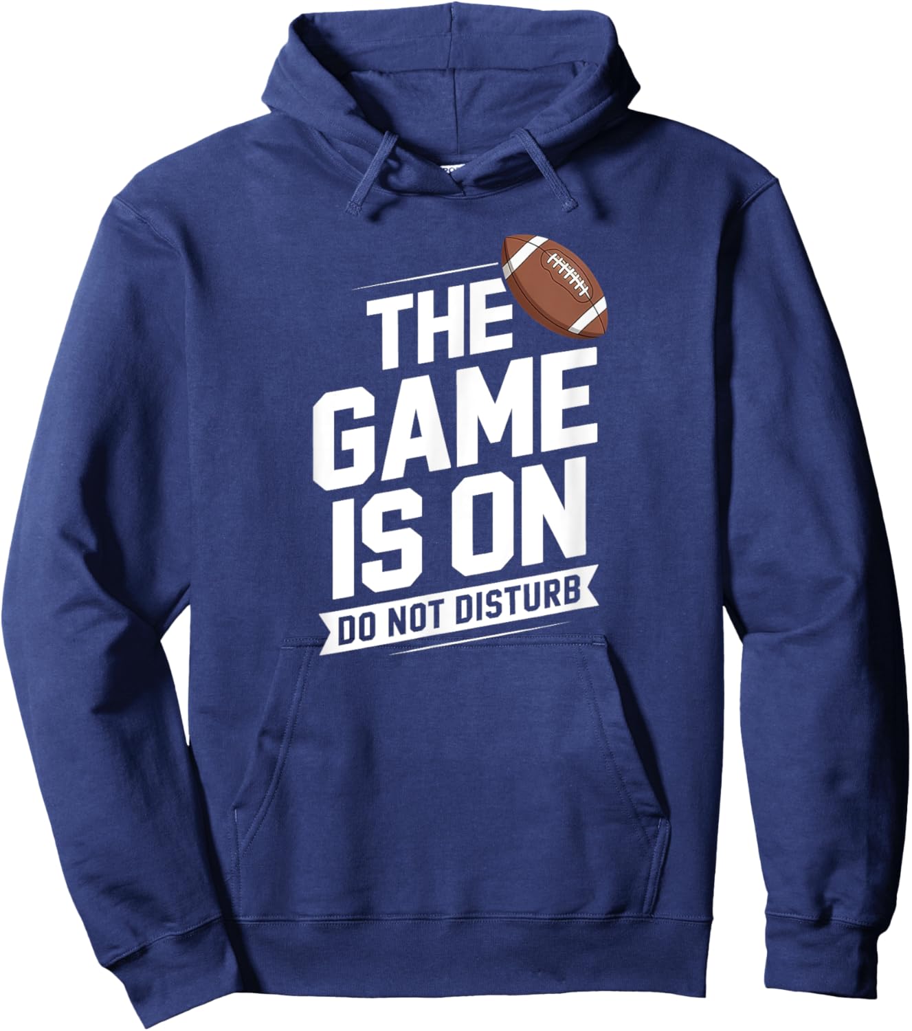 The Game is On Do Not Disturb, Funny Football Hoodie - Hoodie | Navy