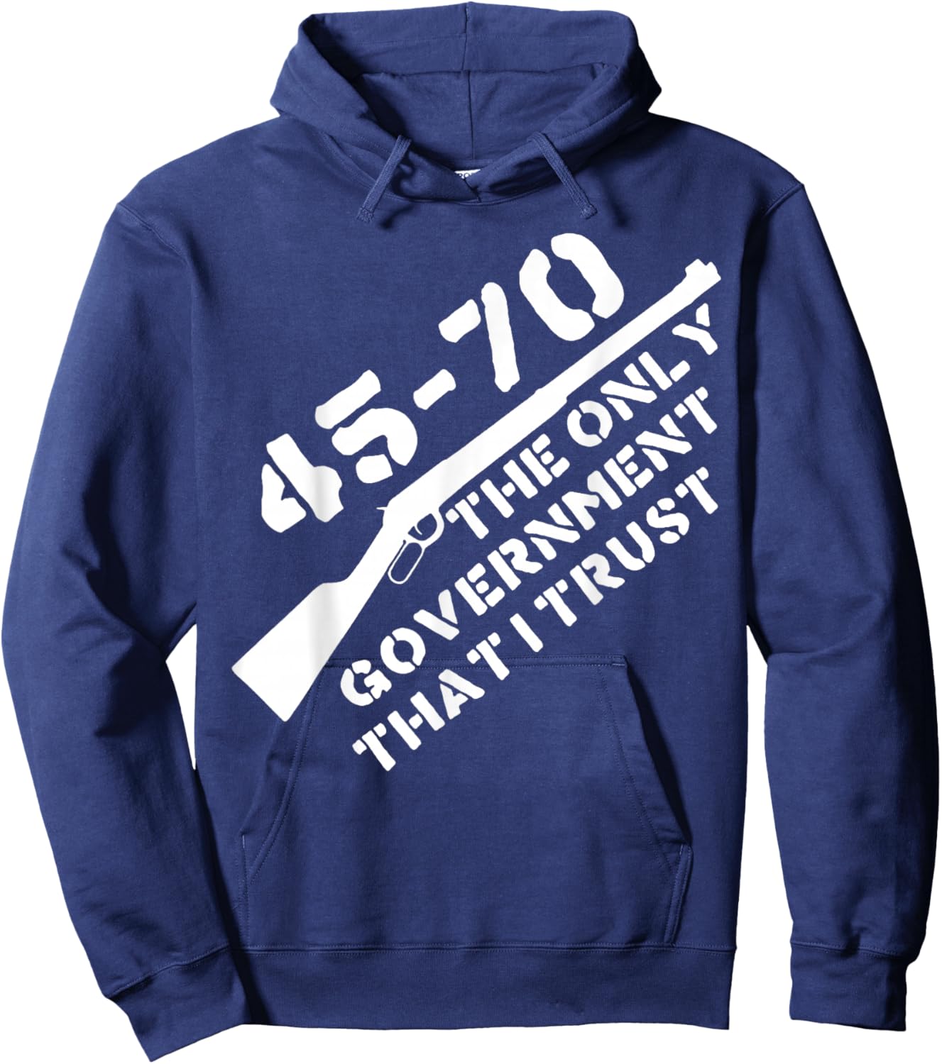 45 70 The Only Government That I Trust - Guns Hoodie - Hoodie | Navy
