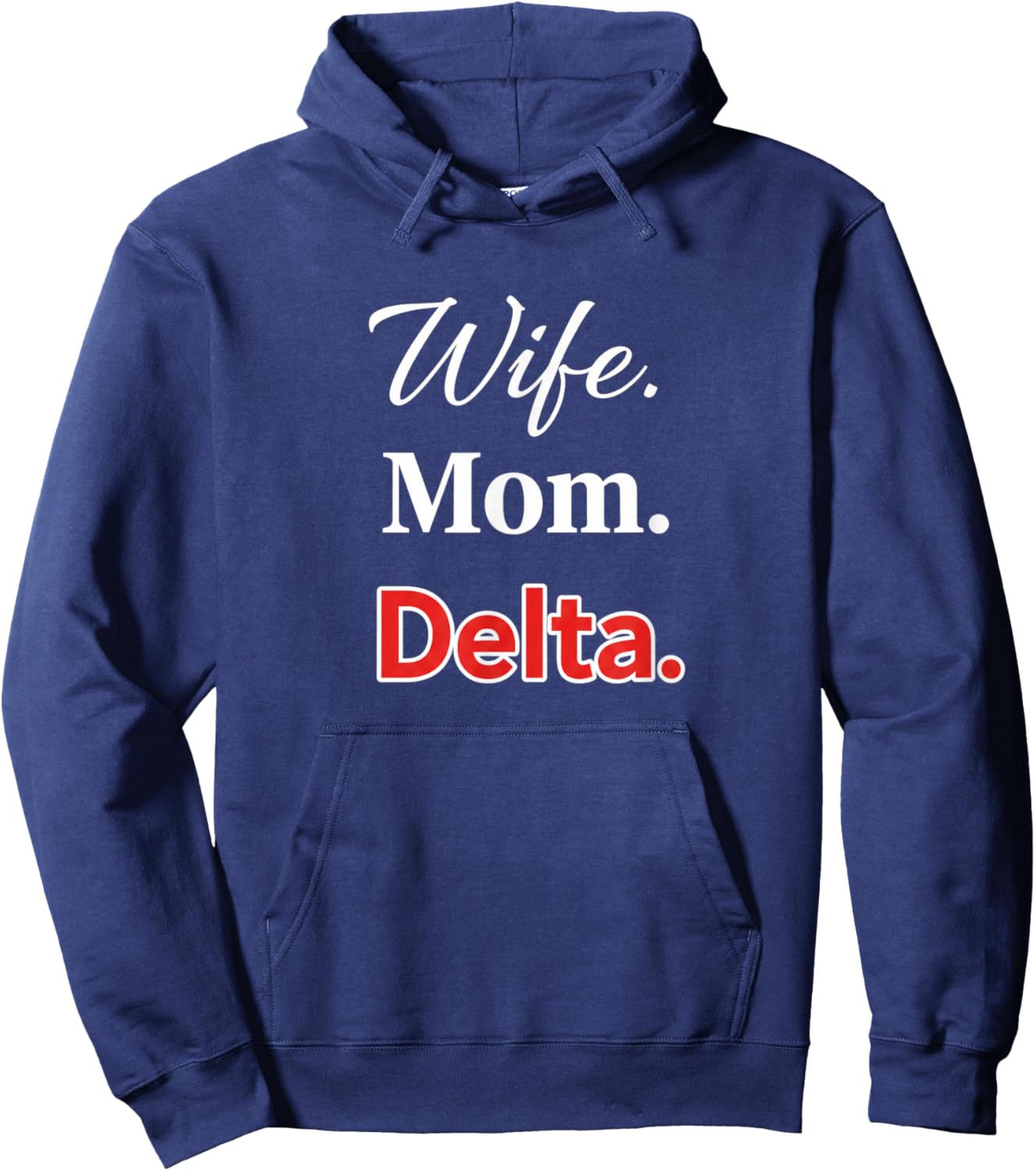 Wife Mom Delta, Proud Mom and Wife Statement Hoodie - Hoodie | Navy