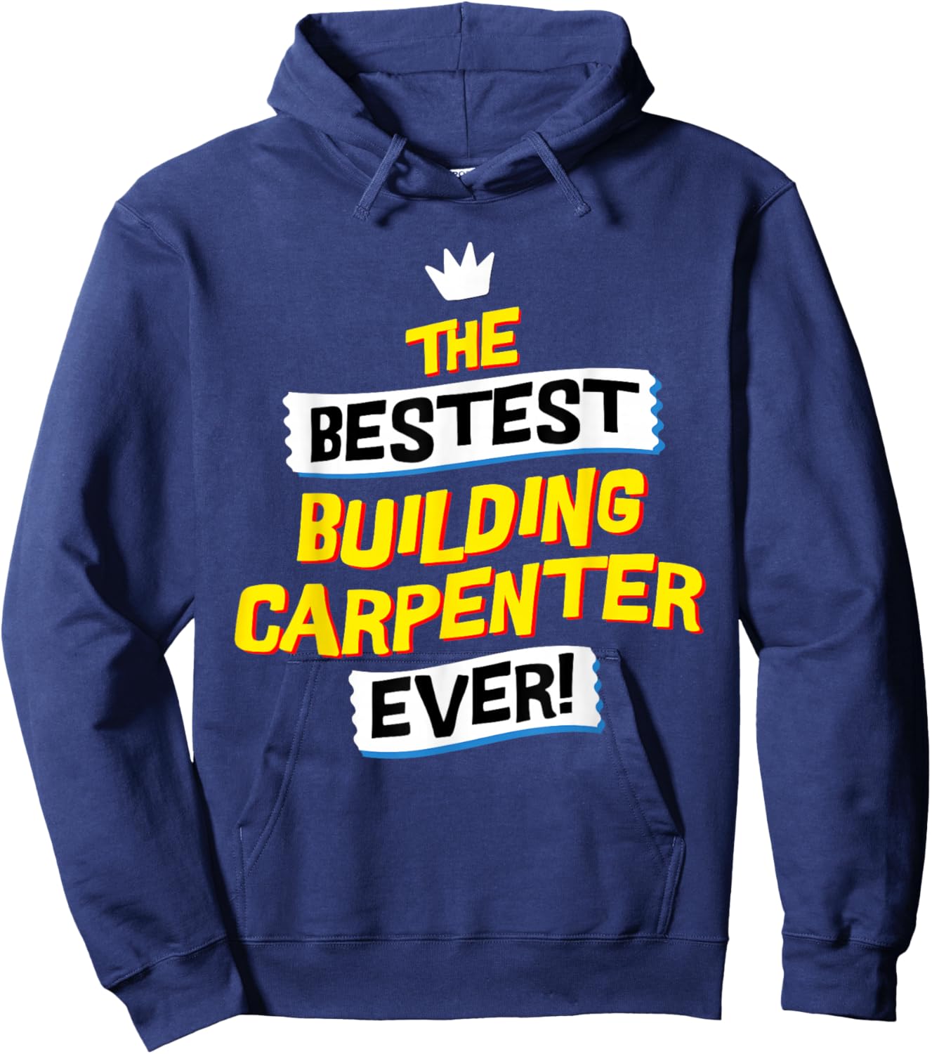 Best Building Carpenter, Funny Job Occupation Hoodie - Hoodie | Navy