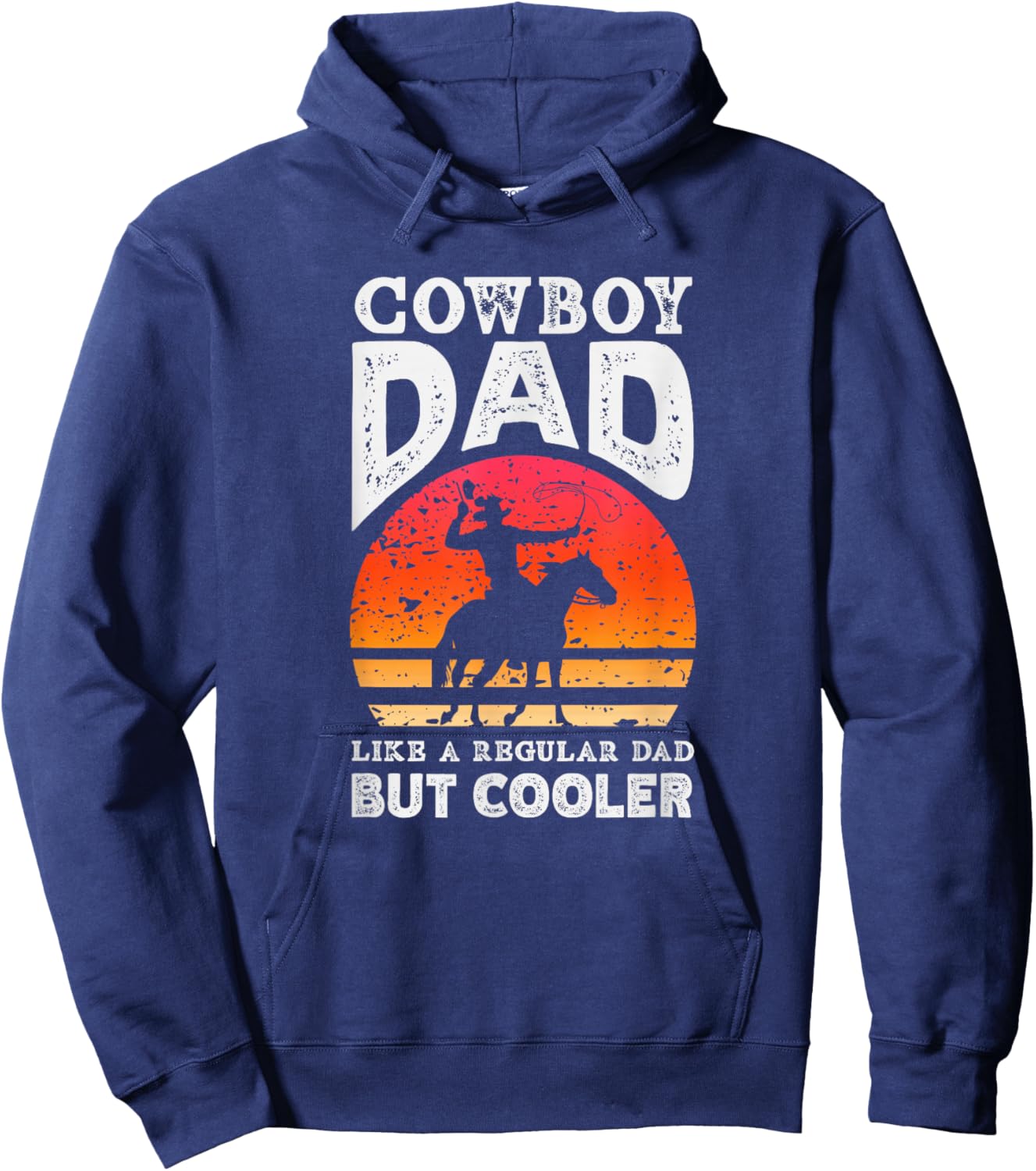 Cowboy Dad Like A Regular Dad But Cooler Hoodie - Hoodie | Navy