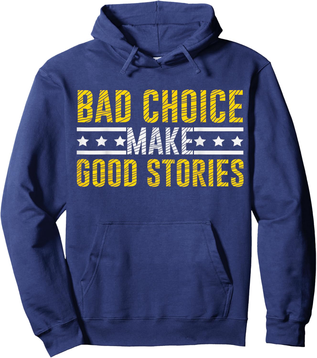 Bad Choices Make Good Stories & Hoodie - Hoodie | Navy