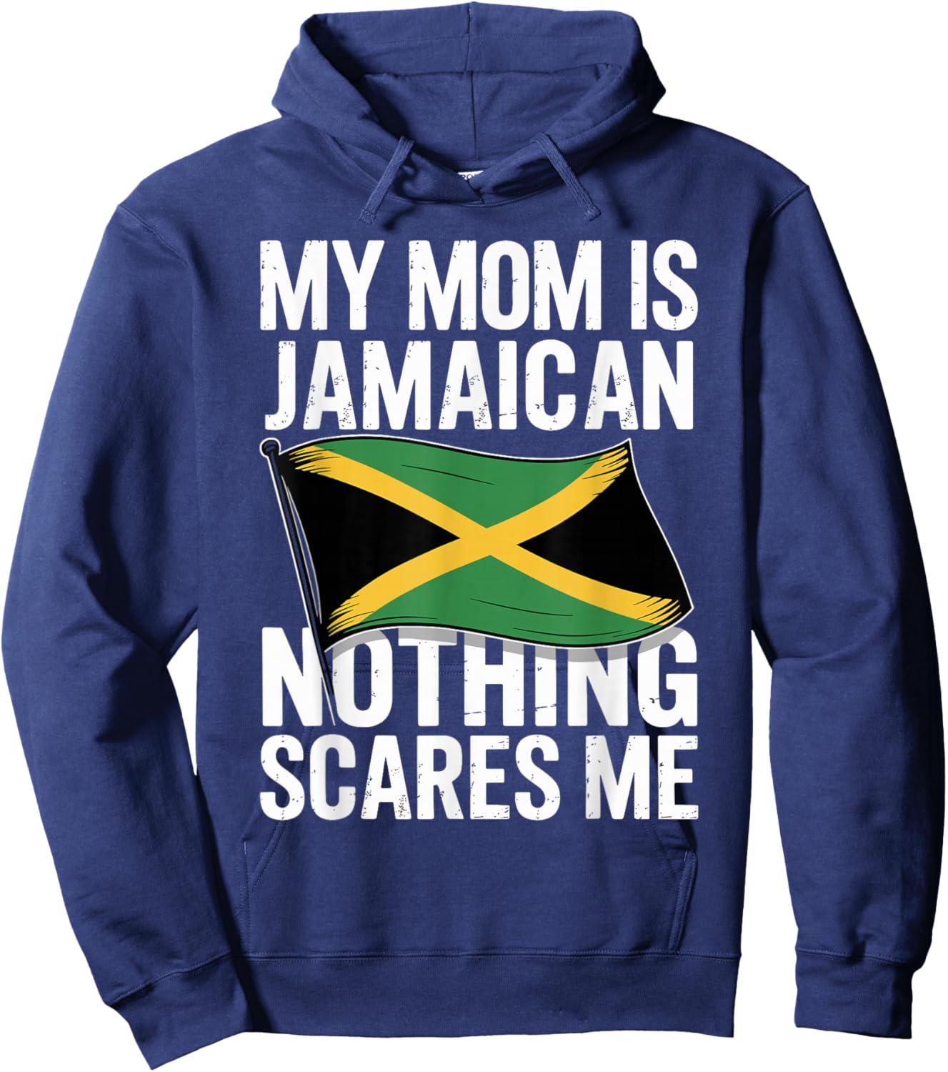My Mom is Jamaican Nothing Scares Me Hoodie - Hoodie | Navy