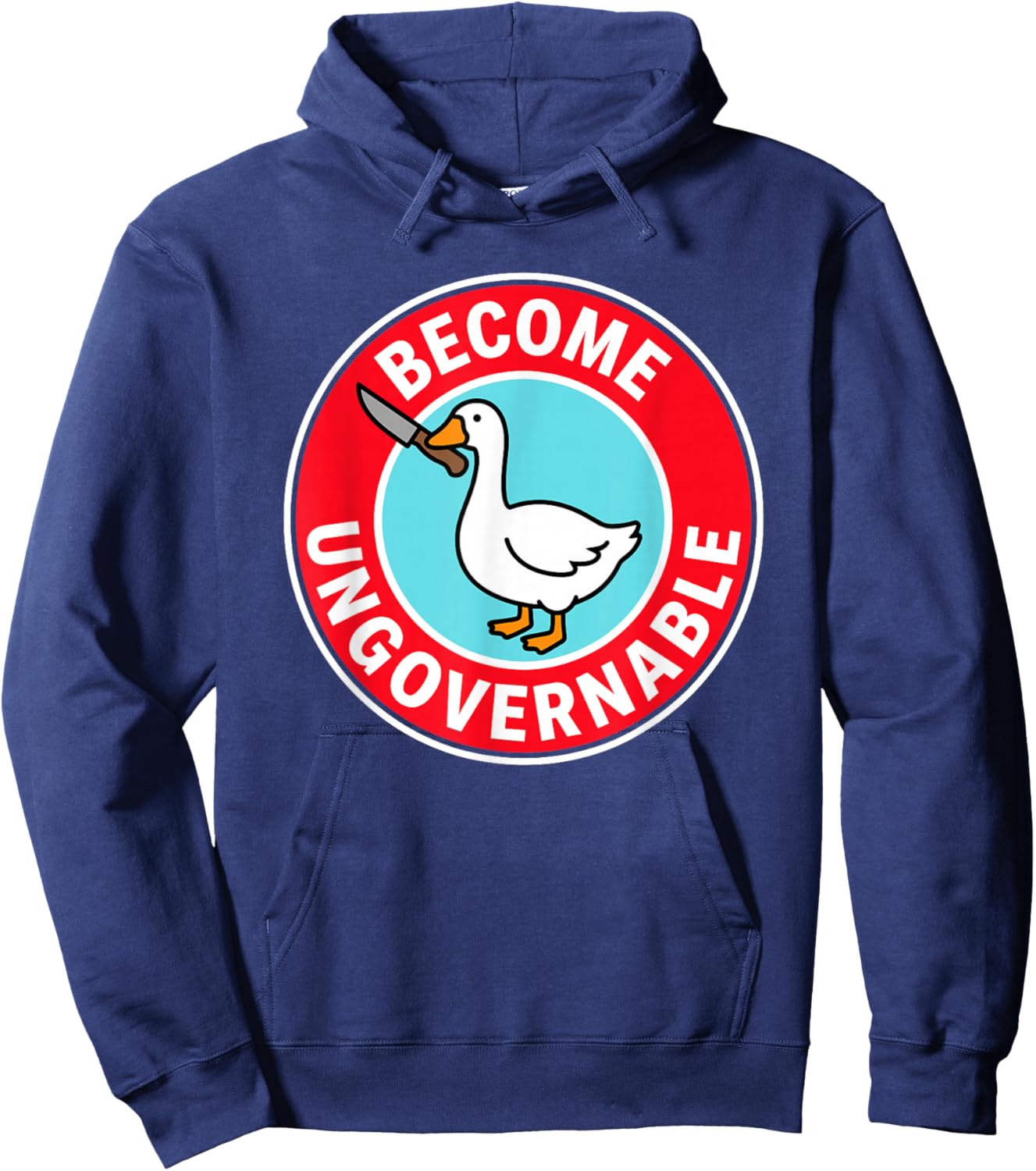 Become Ungovernable Funny & Silly Goose Hoodie - Hoodie | Navy