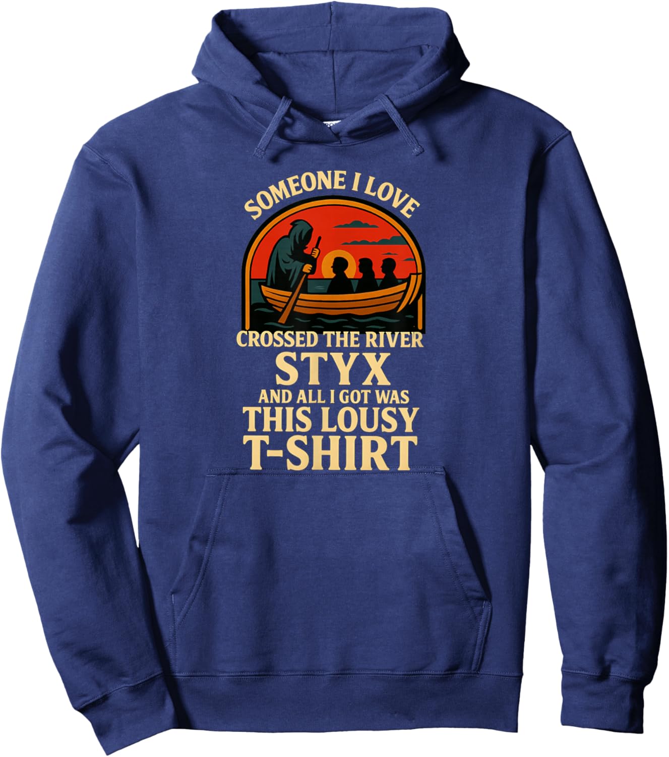 Someone I Love Crossed The River Styx Hoodie - Hoodie | Navy