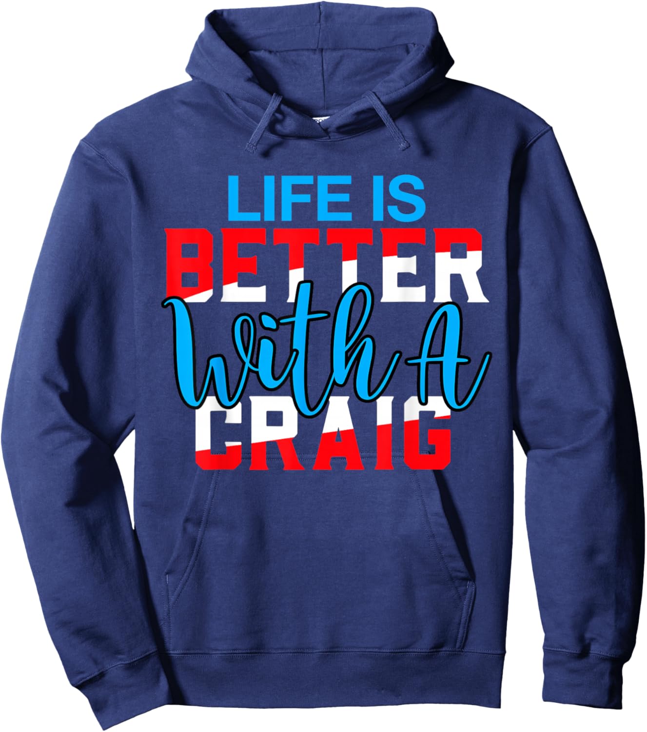 Life is Better with A Craig Name Craig Hoodie - Hoodie | Navy