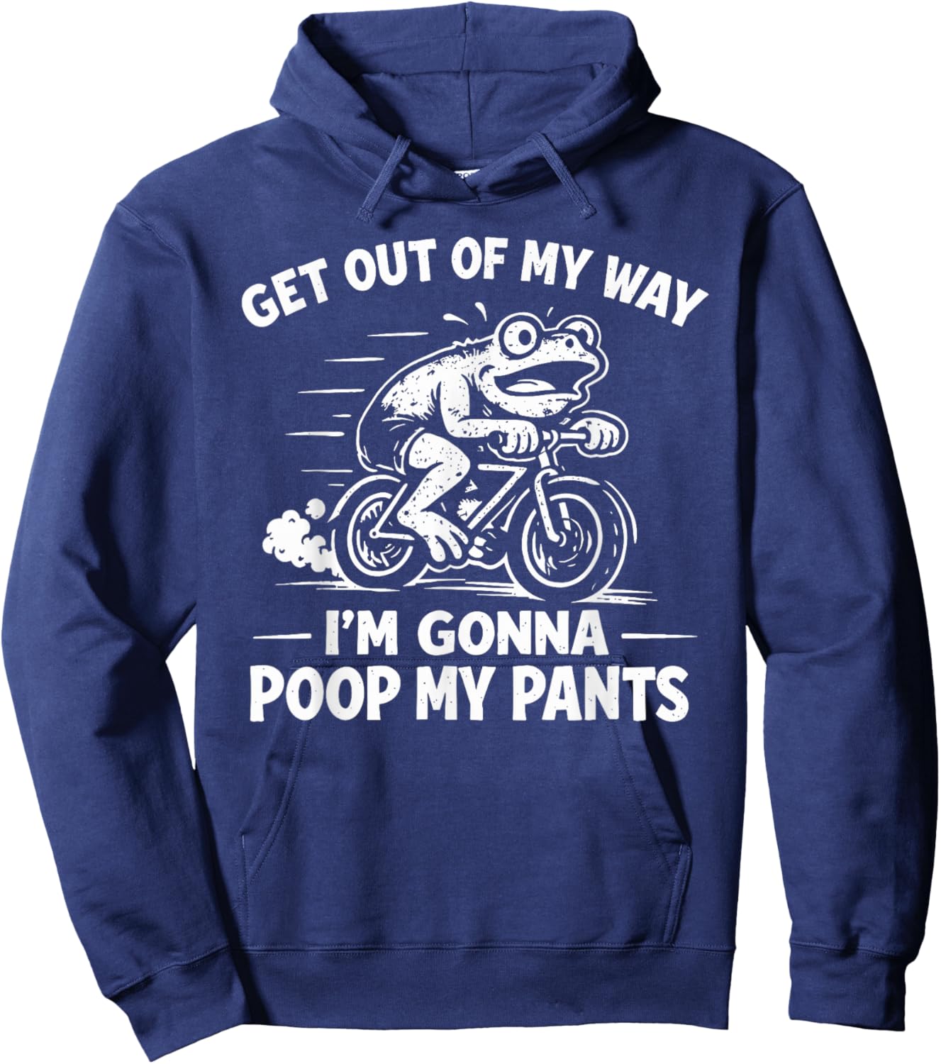 Get Out of My Way I'm Gonna Poop My Pants Hoodie - Hoodie | Navy