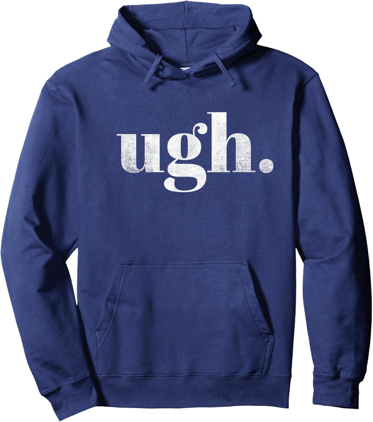 Funny Sarcastic Ugh Novelty Graphic Hoodie - Hoodie | Navy