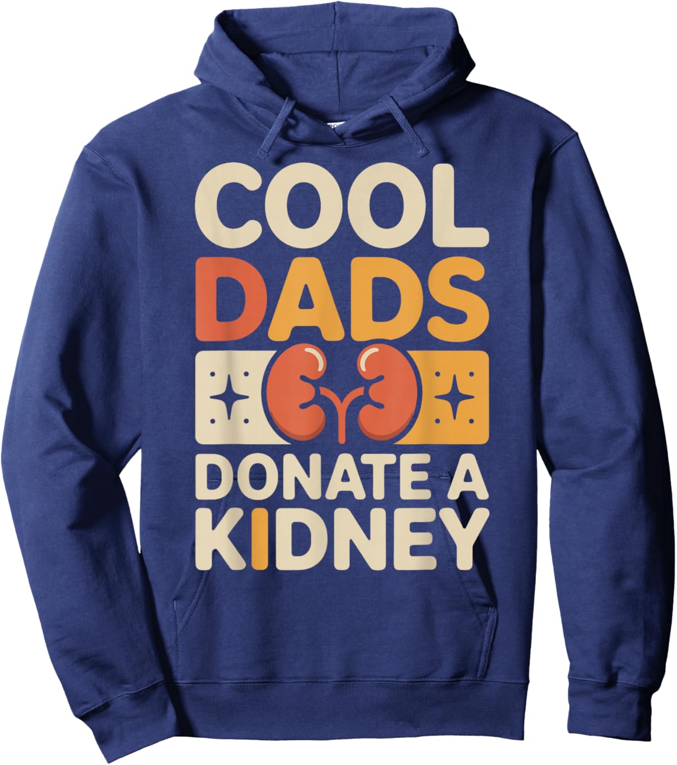 Cool Dads Donate A Kidney Funny Kidney Donor Hoodie - Hoodie | Navy