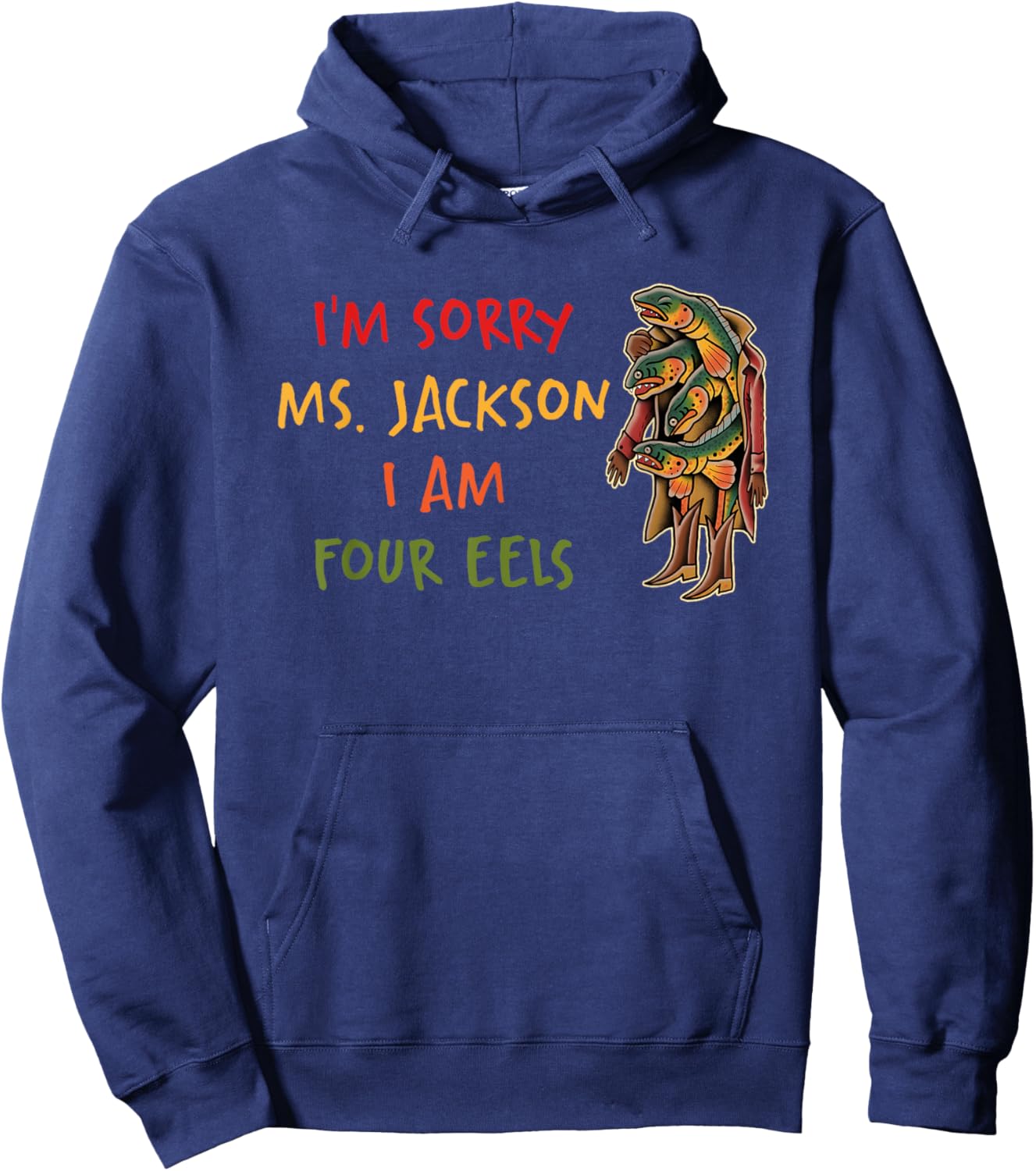 Im Sorry Ms Jackson I Am Four Eels Hoodie - Hoodie | Navy