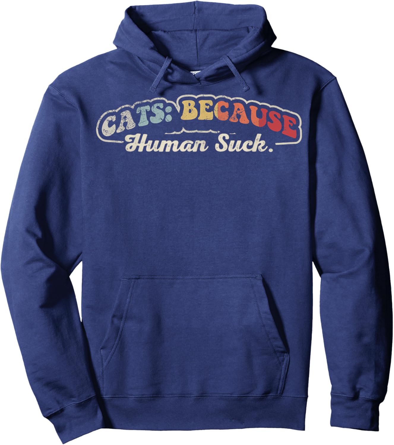 Cats Because Human Suck Funny Cat Lover Phrase Hoodie - Hoodie | Navy