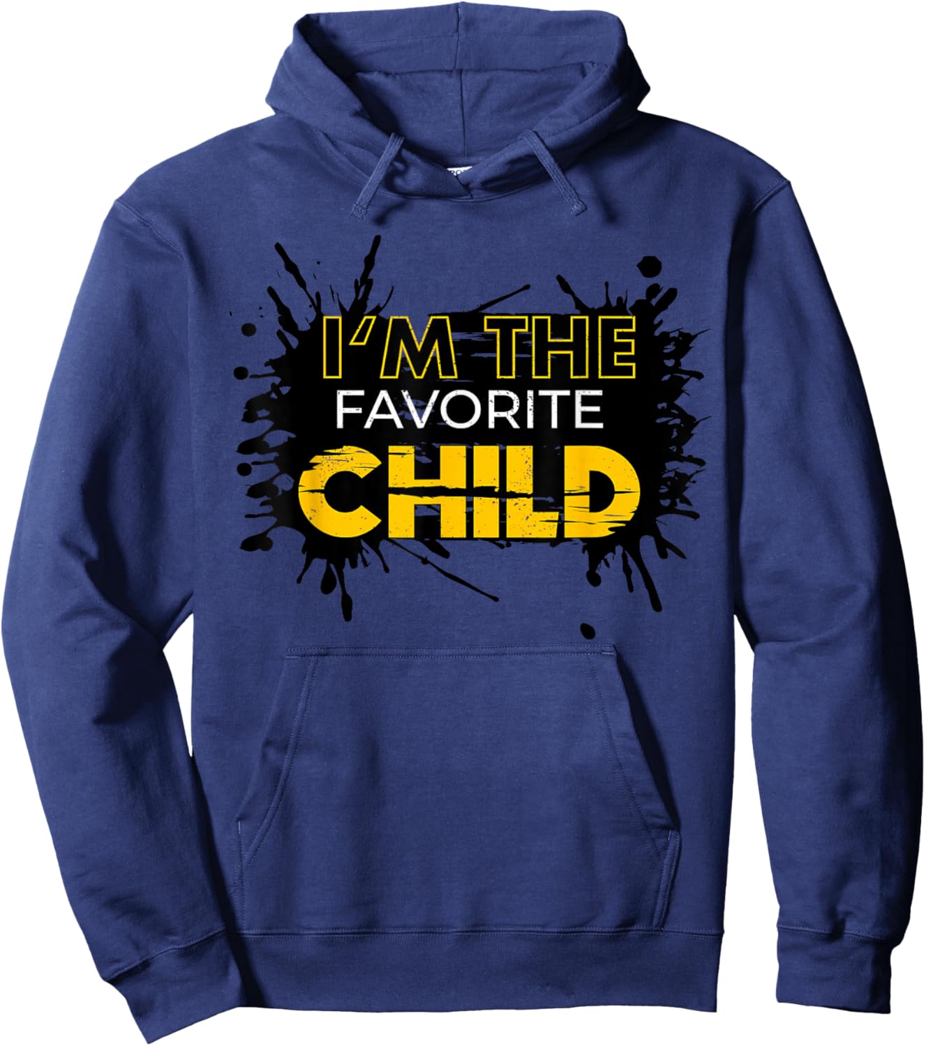 I'm The Favorite Child Funny Mom/Dad's Favorite Hoodie - Hoodie | Navy
