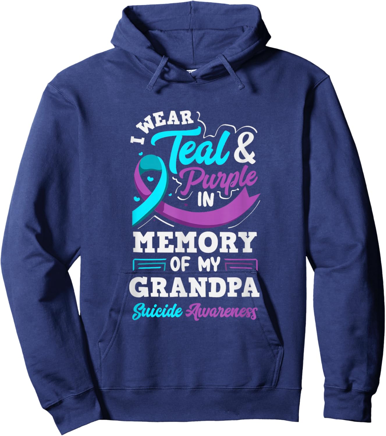 I Wear Teal and Purple in Memory of My Grandpa Hoodie - Hoodie | Navy