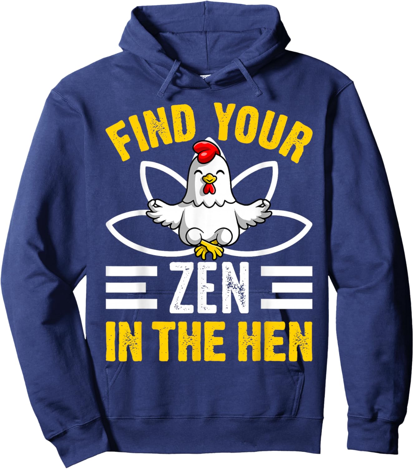 Find Your Zen in The Hen Chicken Zen Funny Hoodie - Hoodie | Navy