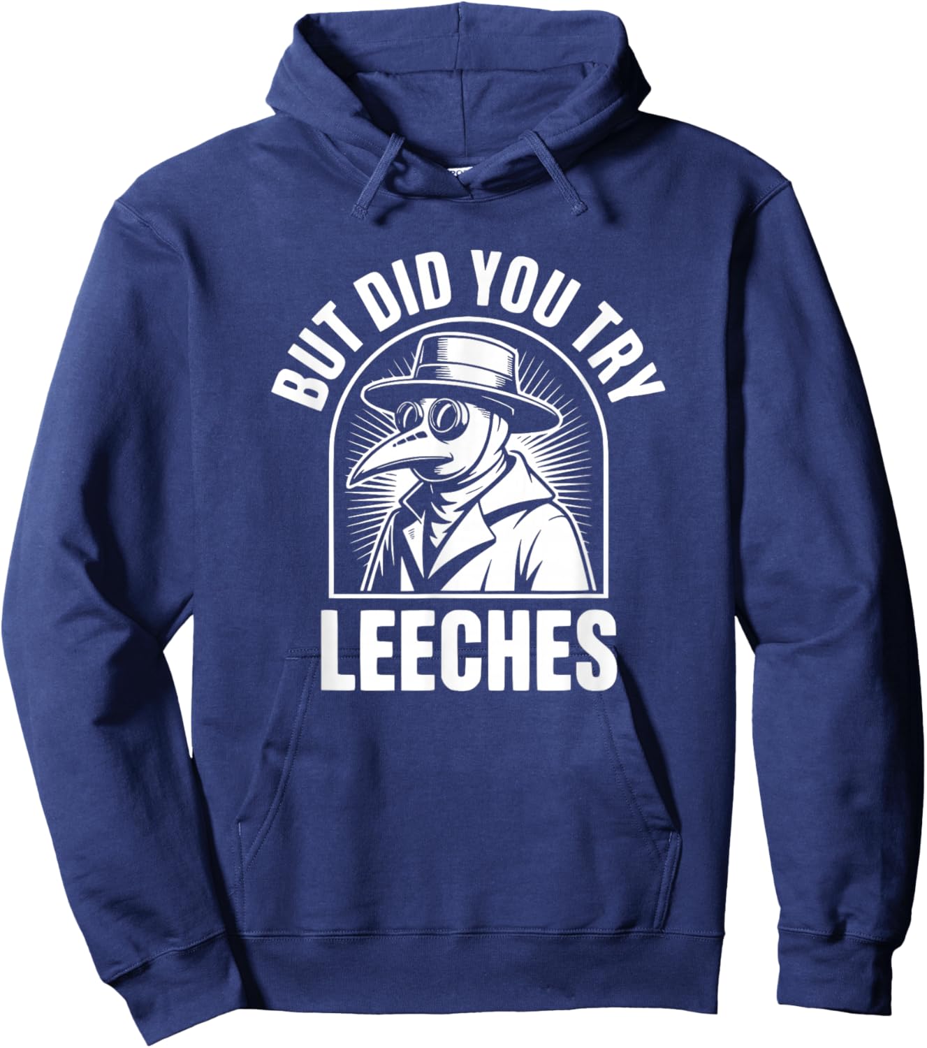But Did You Try Leeches Hoodie - Hoodie | Navy