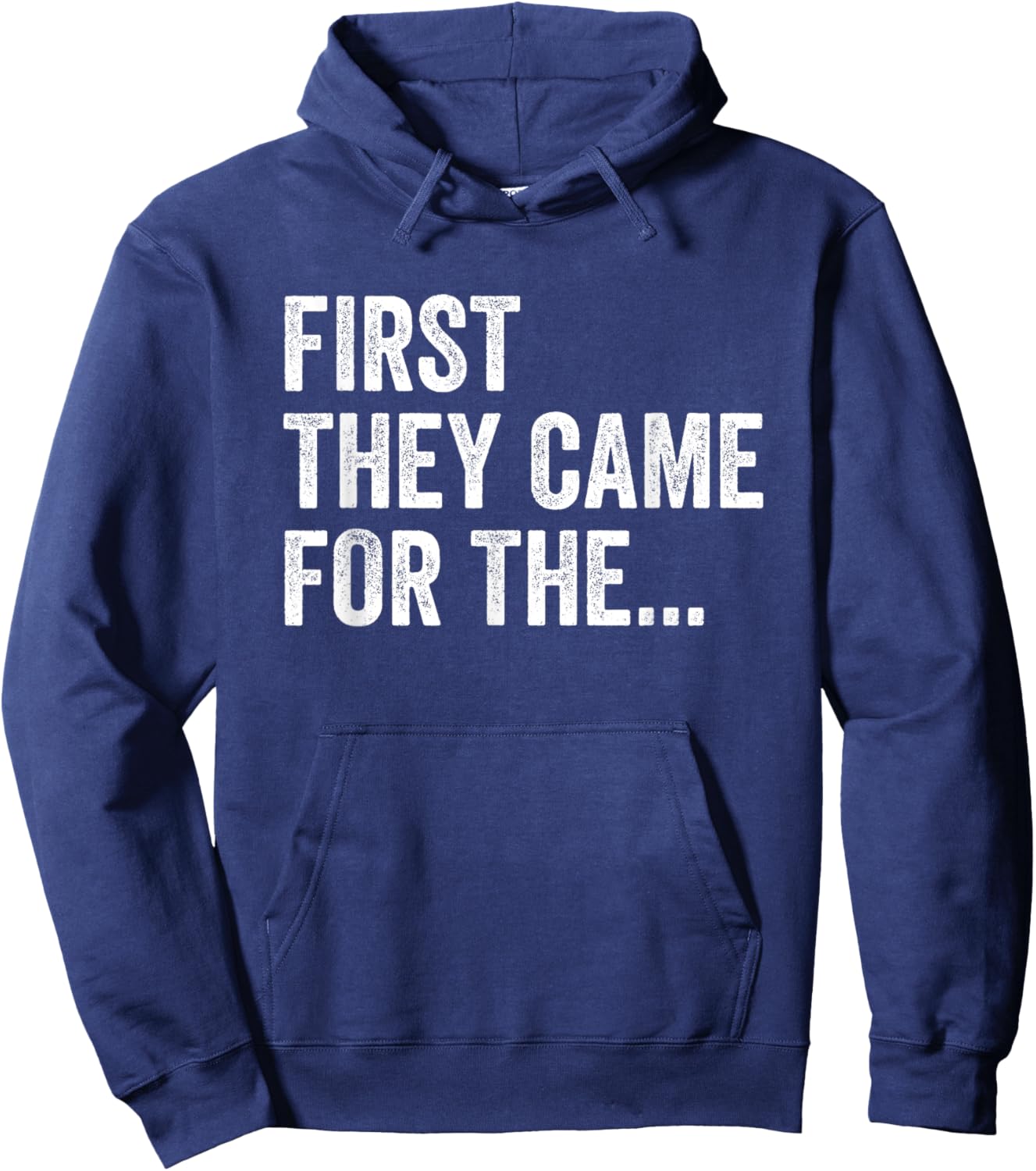 First They Came for The Hoodie - Hoodie | Navy