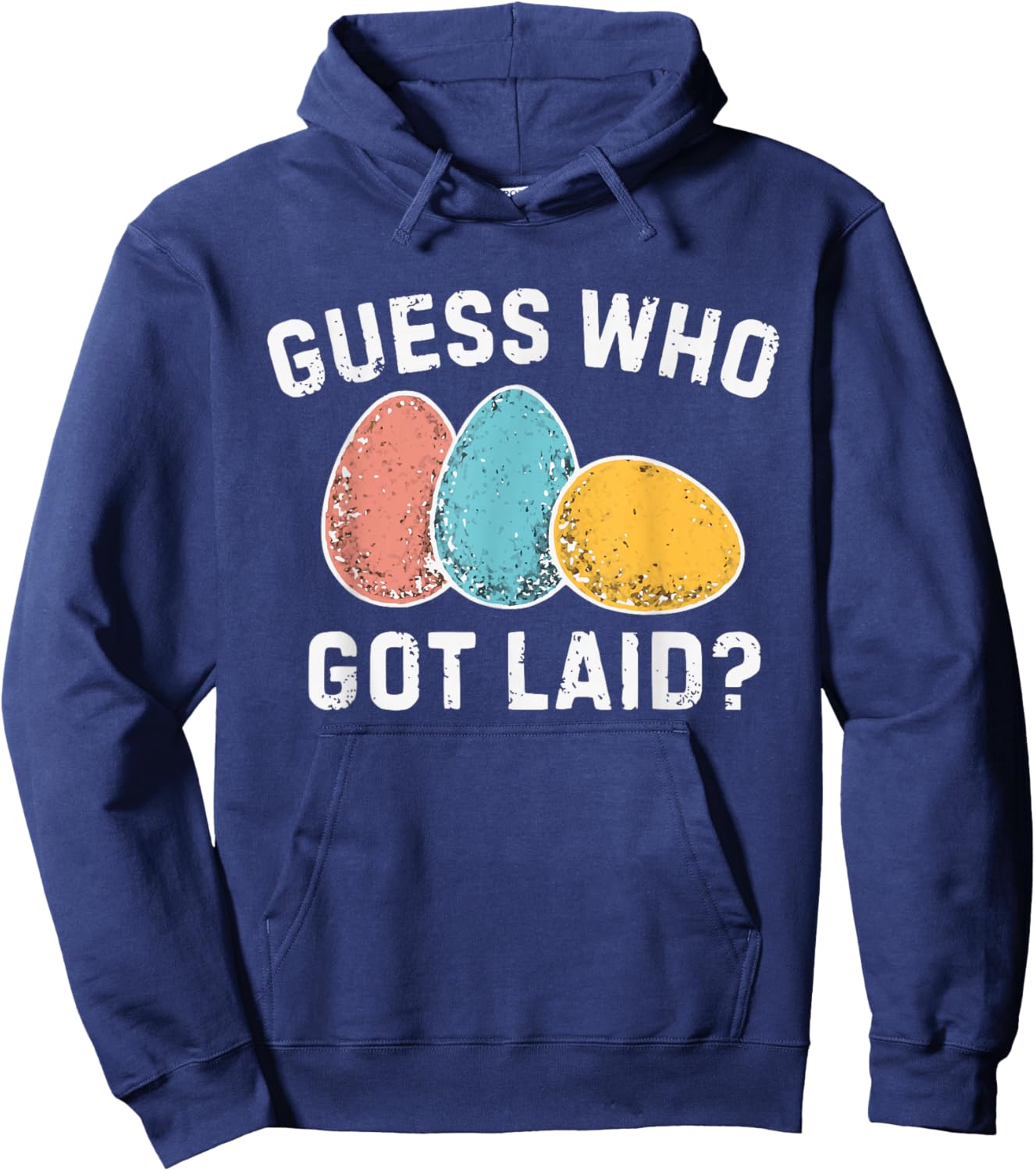 Guess Who Got Laid, Inappropriate Easter Hoodie - Hoodie | Navy