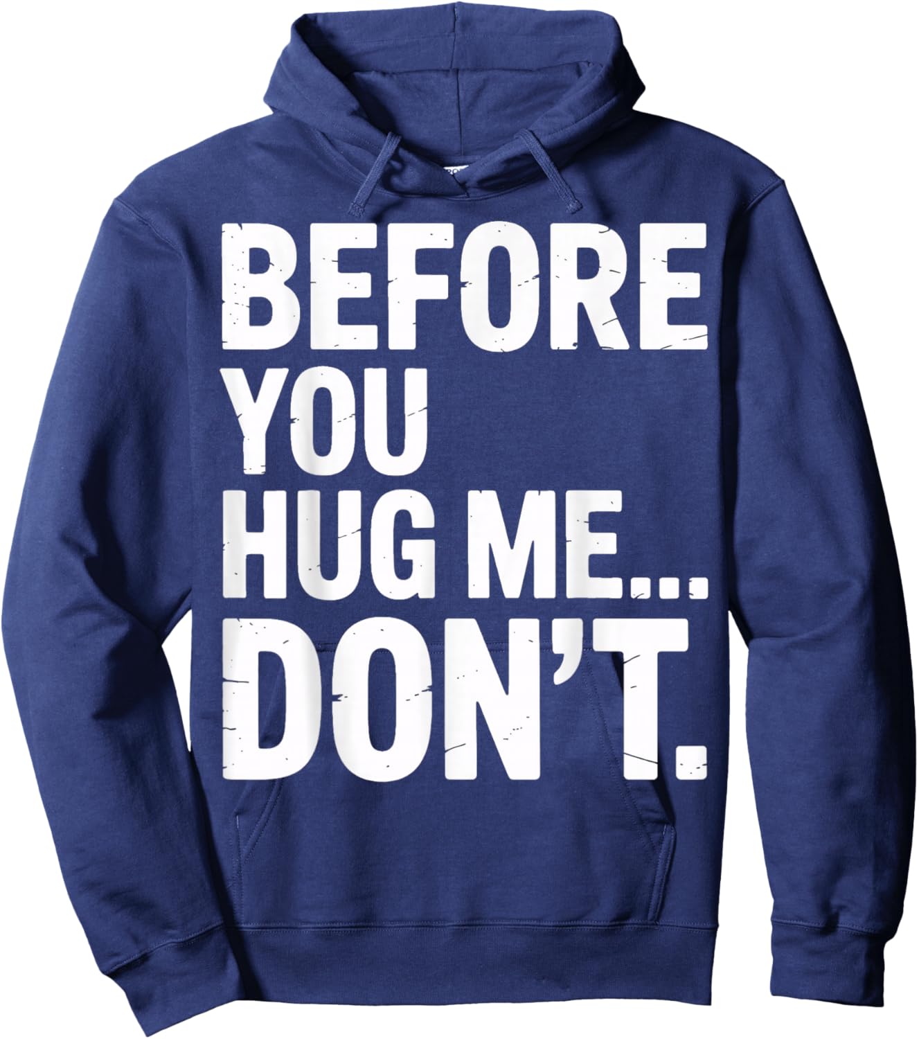 Before You Hug Me Don't Social Interaction Joke Hoodie - Hoodie | Navy
