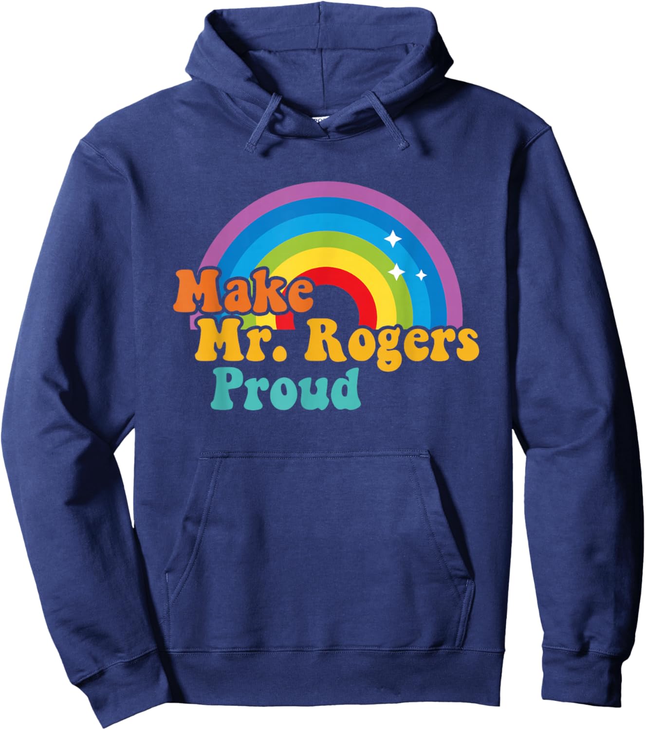 Make Mr. Rogers Proud Rainbow Design Hoodie - Hoodie | Navy