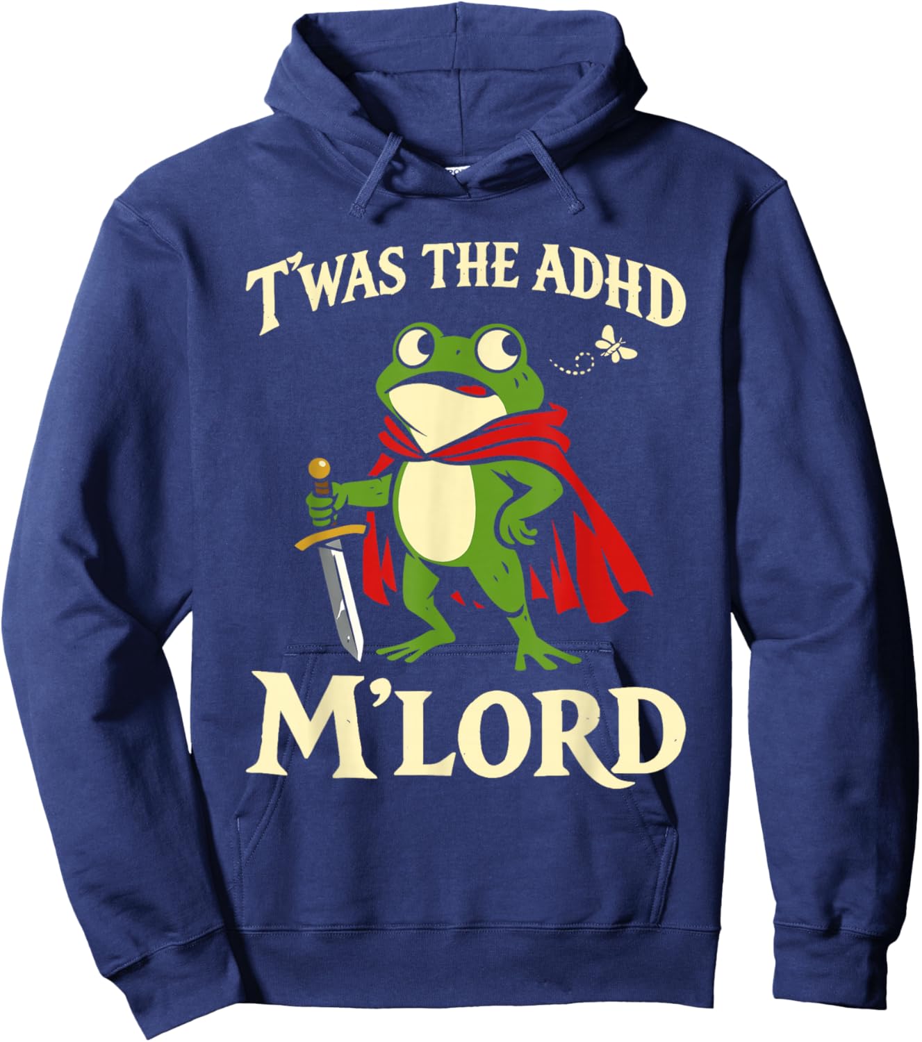 TWAS The ADHD My Lord Frog Knight Funny Meme Hoodie - Hoodie | Navy