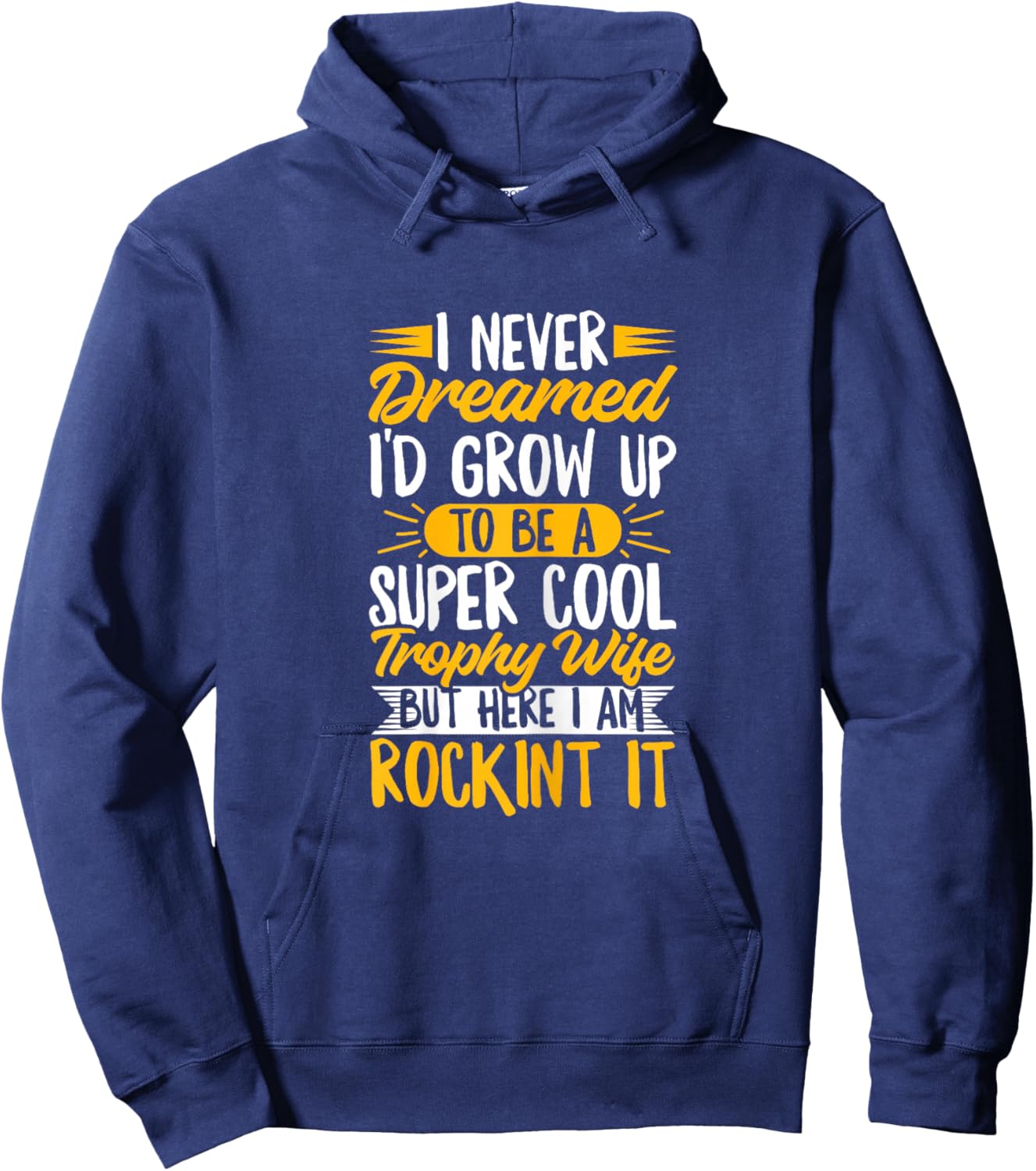 Trophy Wife Design for Trophy Wife Hoodie - Hoodie | Navy