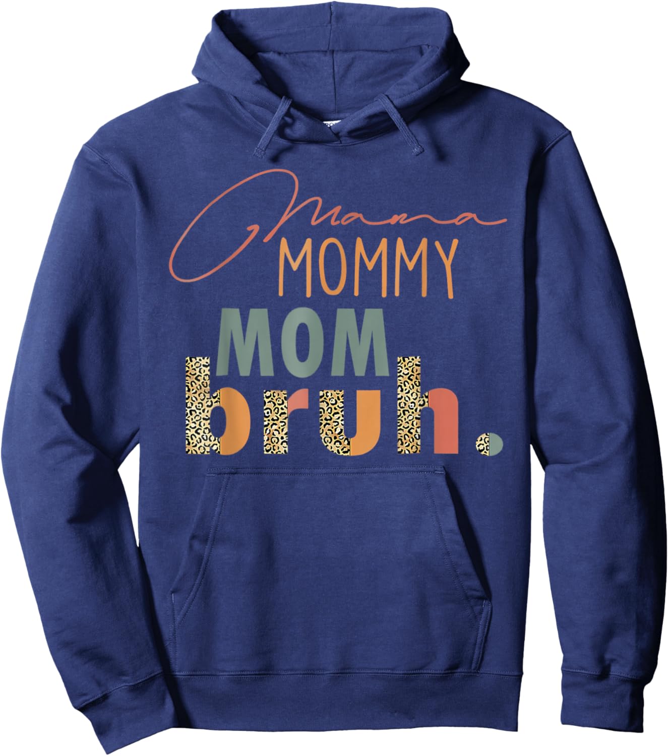 Mama Mommy Mom Bruh Leopard Mother's Day Hoodie - Hoodie | Navy