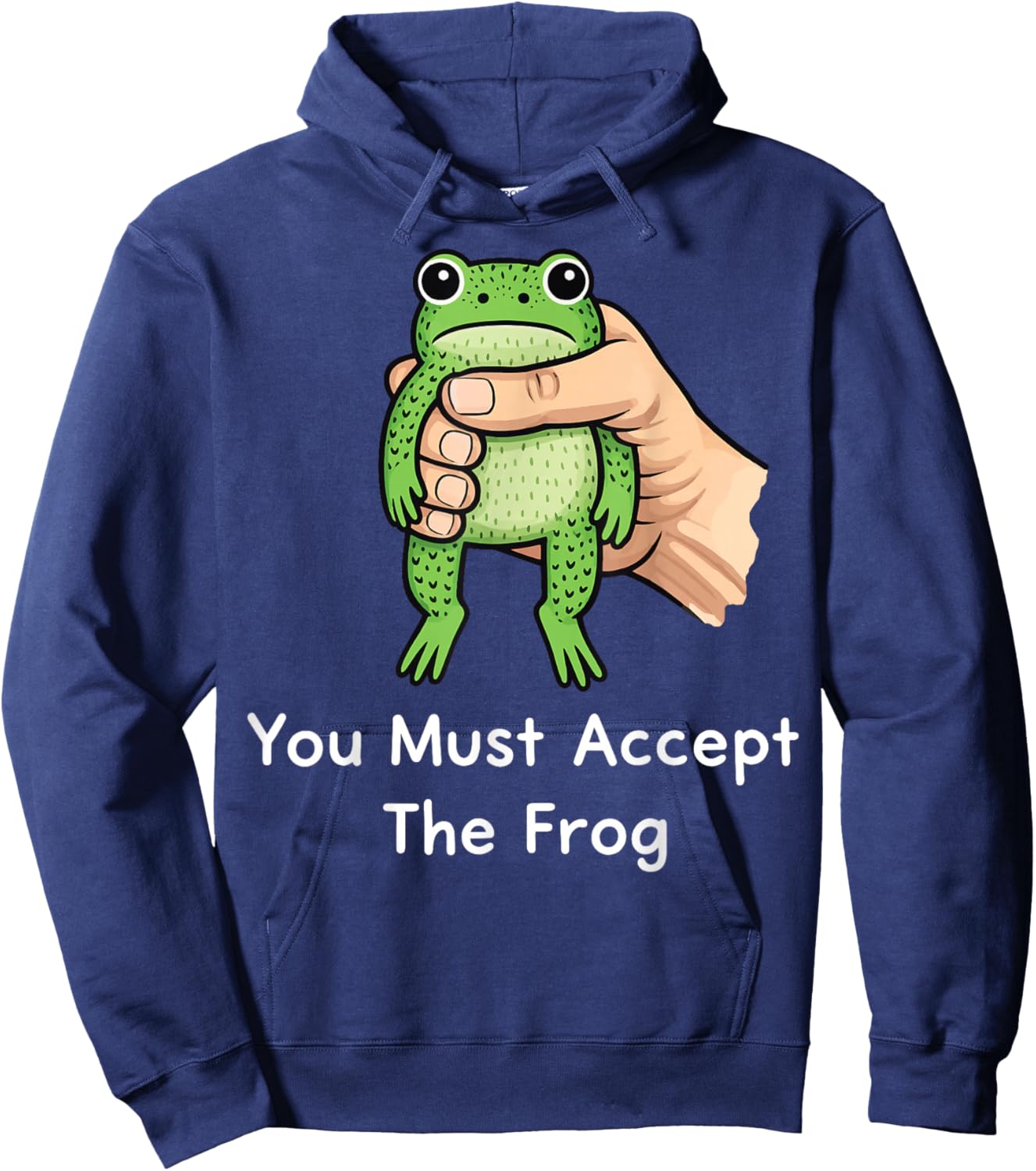 You Must Accept The Frog Hoodie - Hoodie | Navy