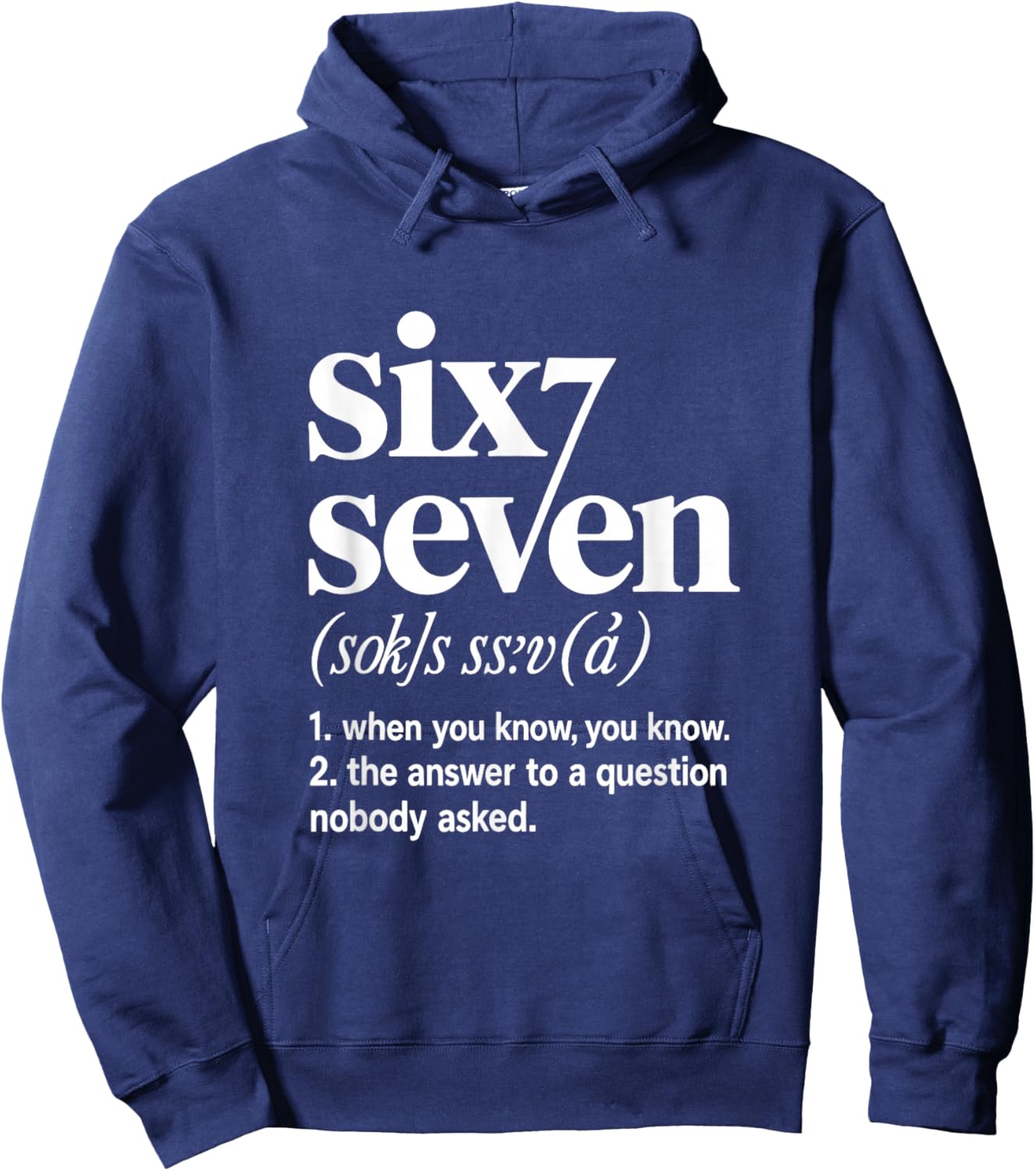 Six Seven 67 Witty Definition Meme Hoodie - Hoodie | Navy