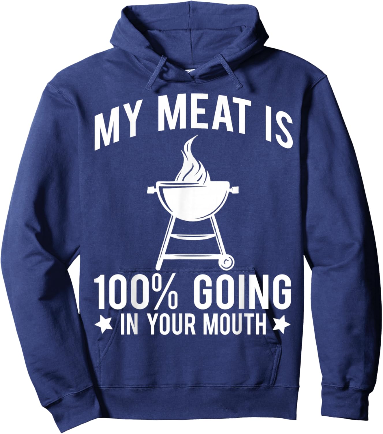 My Meat is 100% Going in Your Mouth Hoodie - Hoodie | Navy