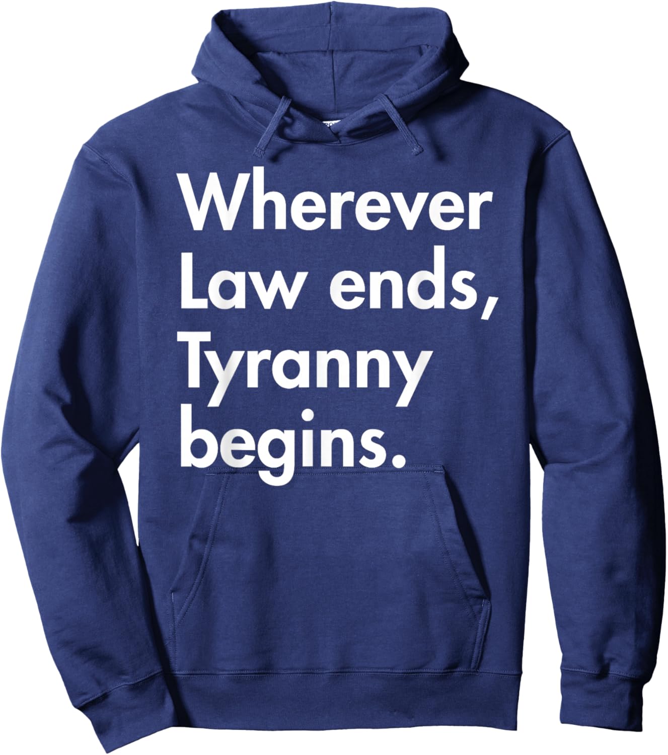 Wherever Law Ends, Tyranny Begins. - John Locke Hoodie - Hoodie | Navy