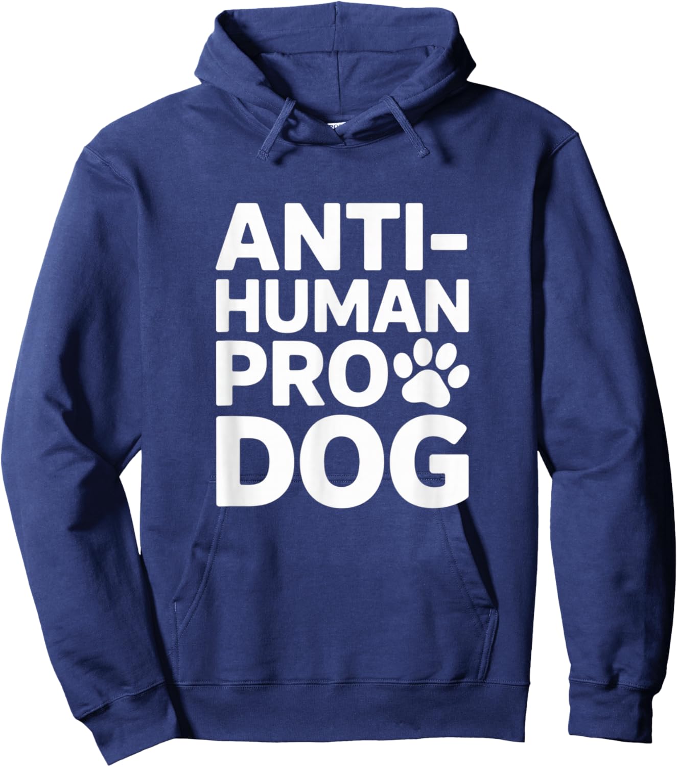 Anti Human Dog First Funny Dog Lover Humor Hoodie - Hoodie | Navy