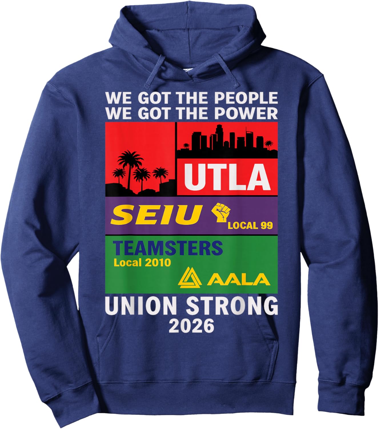 Labor Movement UTLA SEIU AALA We Got The People Hoodie - Hoodie | Navy