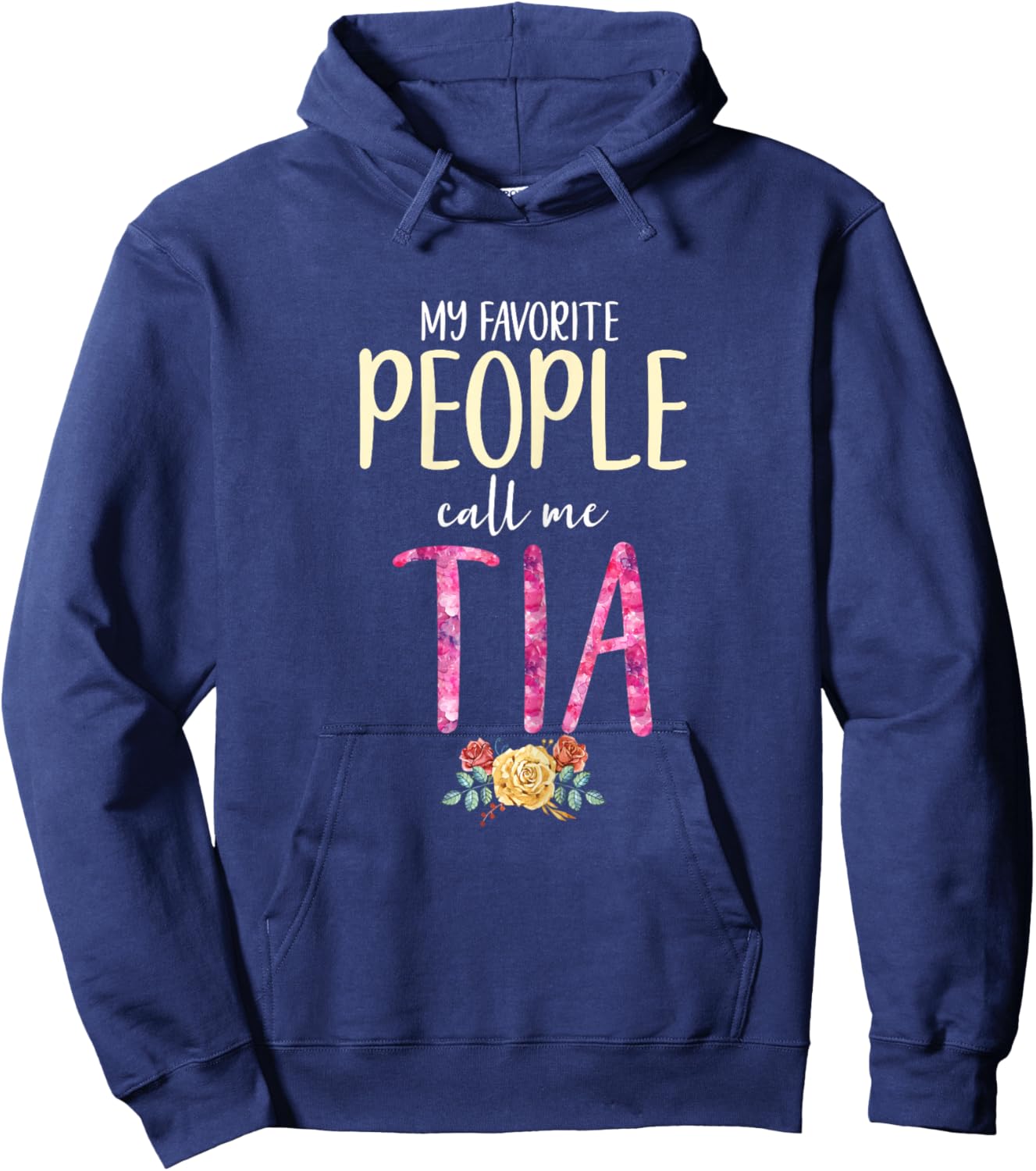 My Favorite People Call Me Tia Floral Flowers Hoodie - Hoodie | Navy