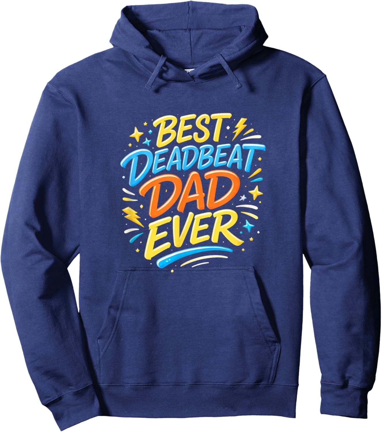 Best Deadbeat Dad Ever Hoodie - Hoodie | Navy