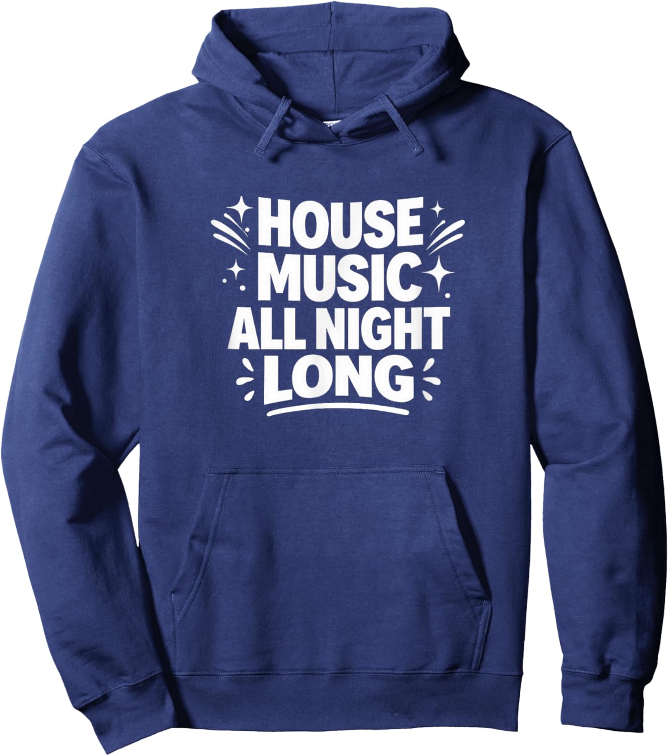House Music All Night Long Hoodie - Hoodie | Navy