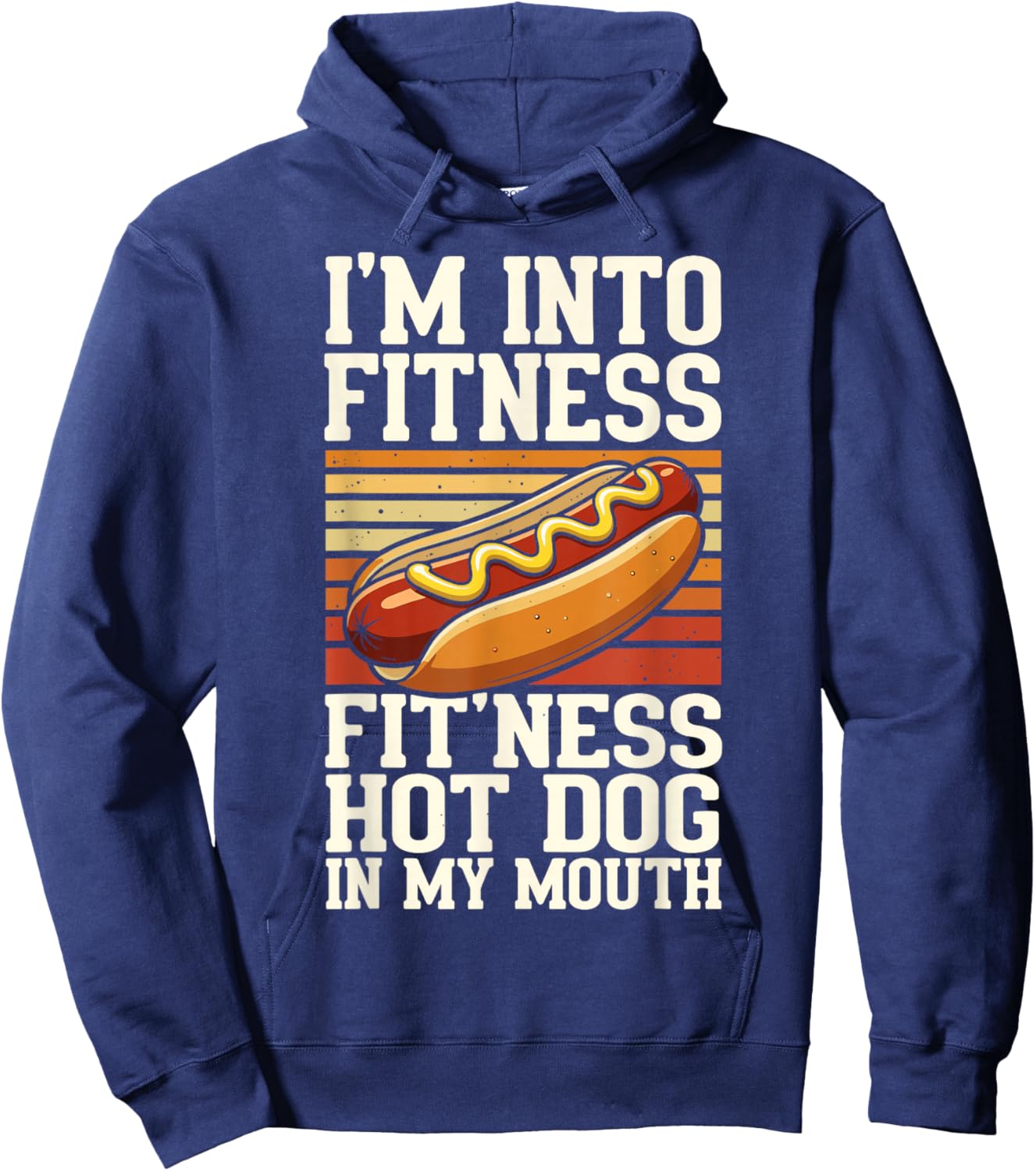 I'm Into Fitness Fit'ness Hot Dog in My Mouth Hoodie - Hoodie | Navy