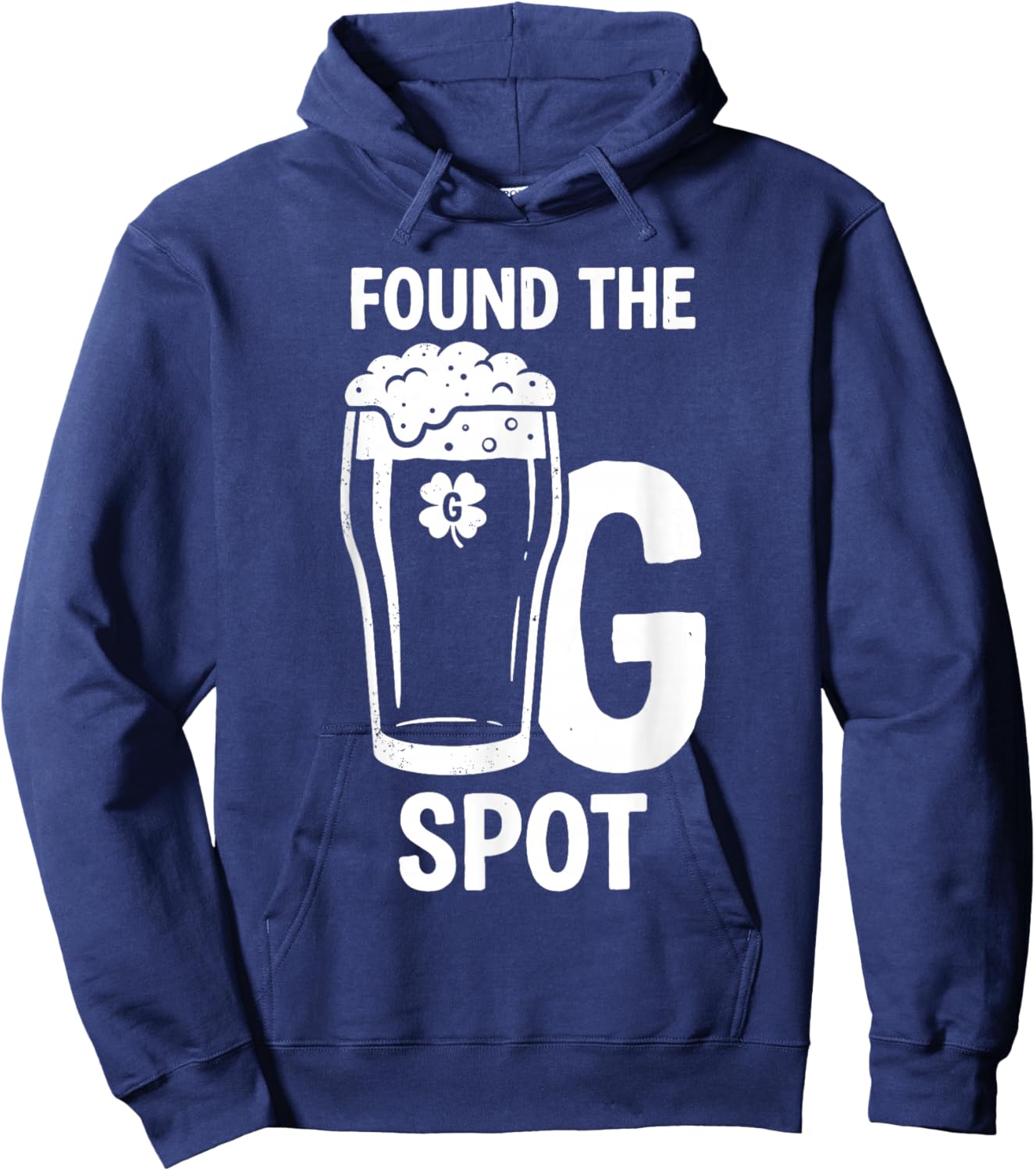 Found The G Spot Funny St Patricks Day Hoodie - Hoodie | Navy