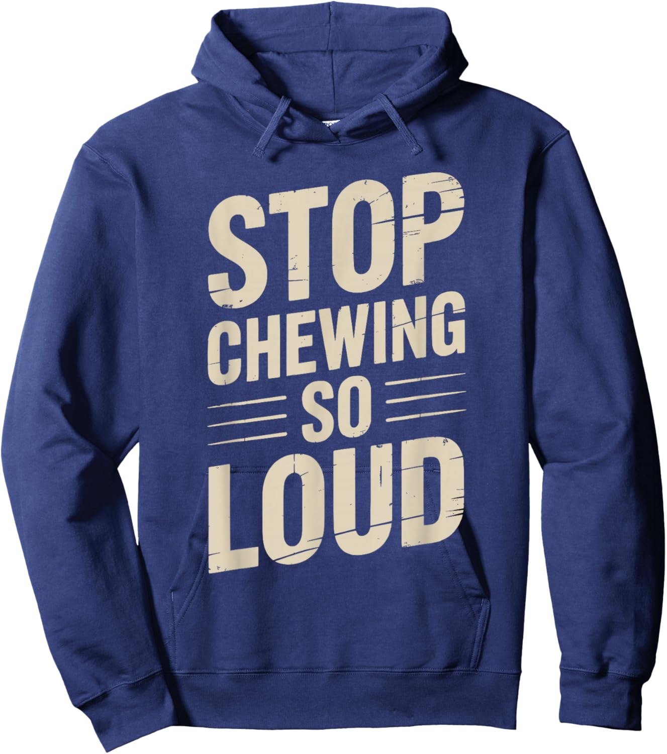 Stop Chewing So Loud Funny Saying Hoodie - Hoodie | Navy