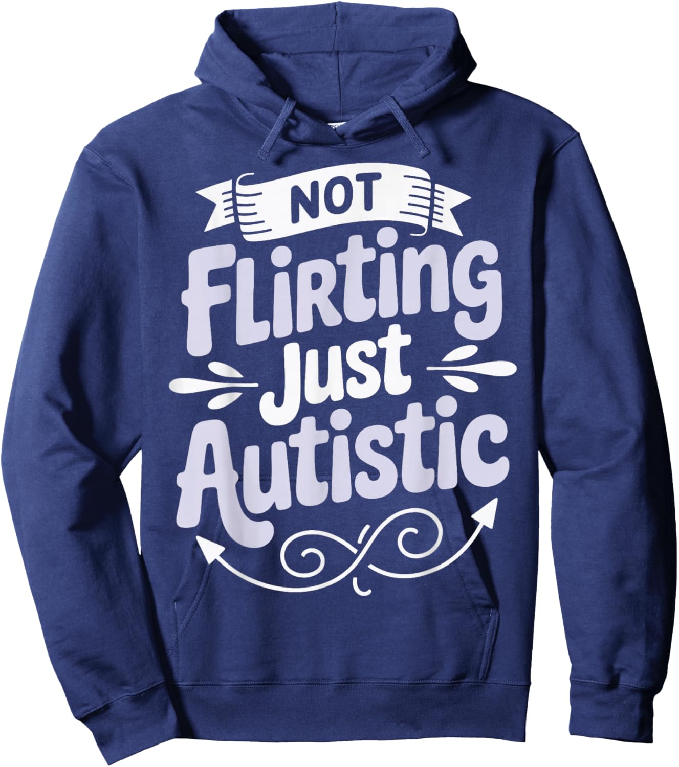 Not Flirting Just Autistic Hoodie - Hoodie | Navy