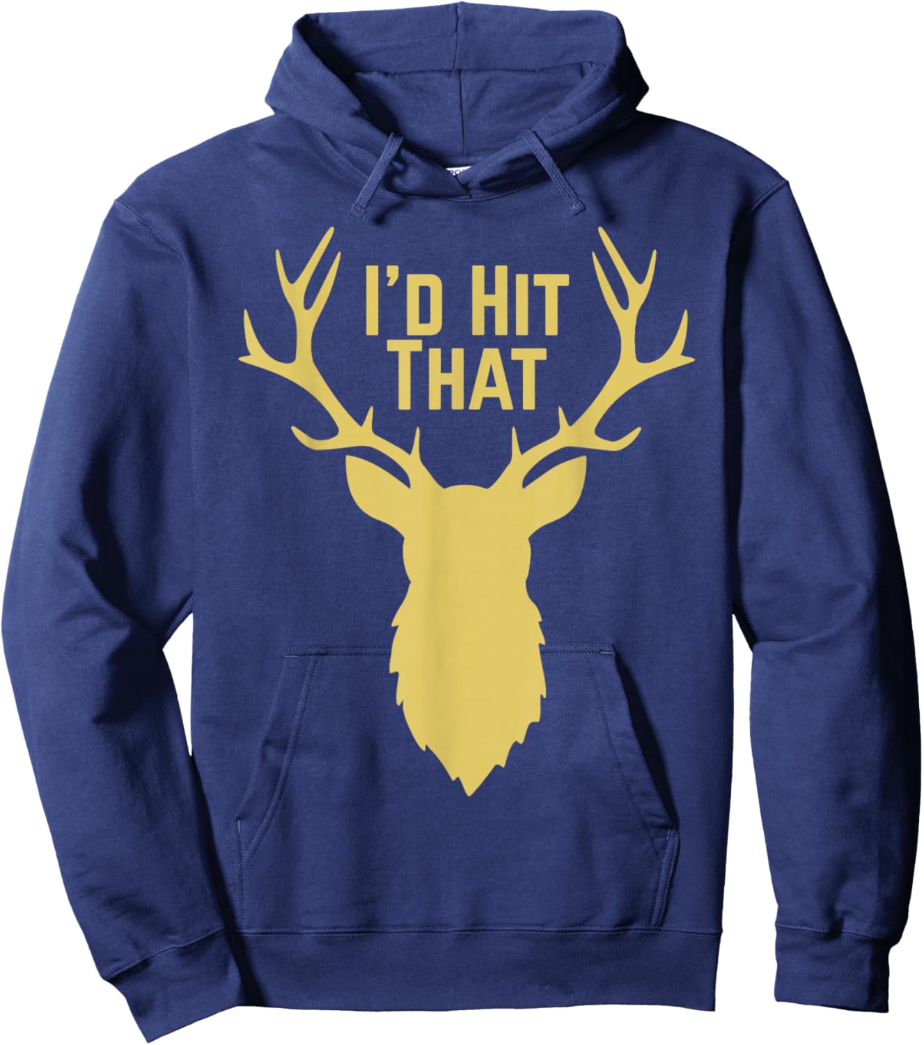 I'd Hit that Deer Hunting Hoodie - Hoodie | Navy