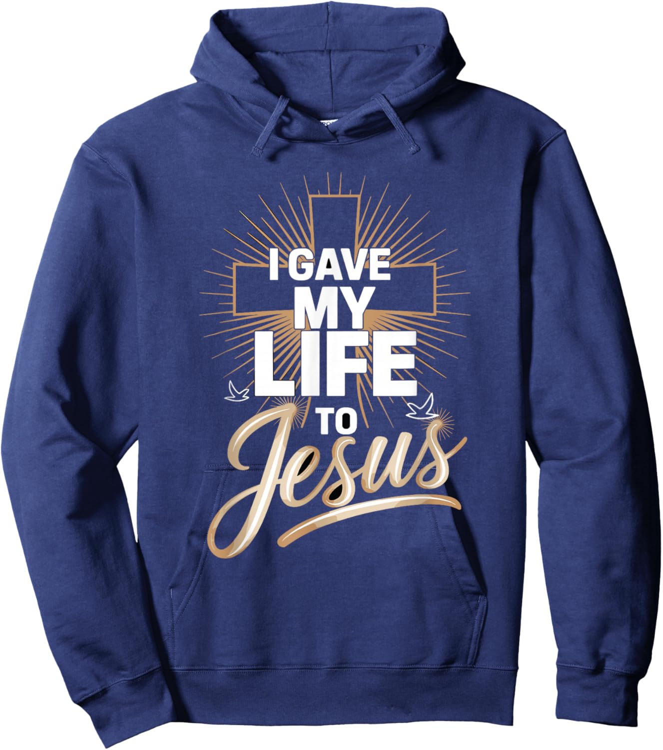 I Gave My Life to Jesus Inspirational Faith Hoodie - Hoodie | Navy
