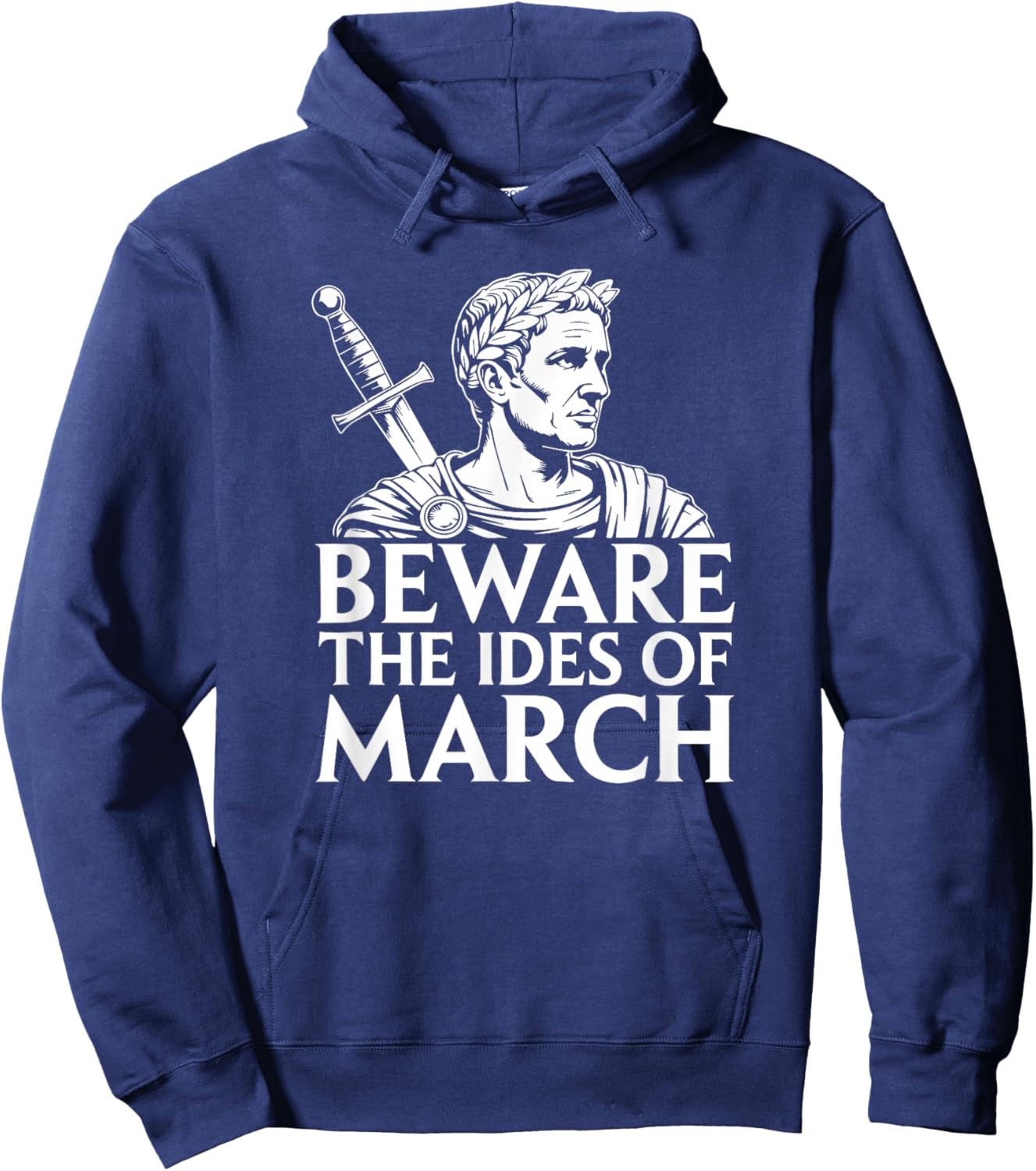 Beware The Ides of March Caesar History Hoodie - Hoodie | Navy