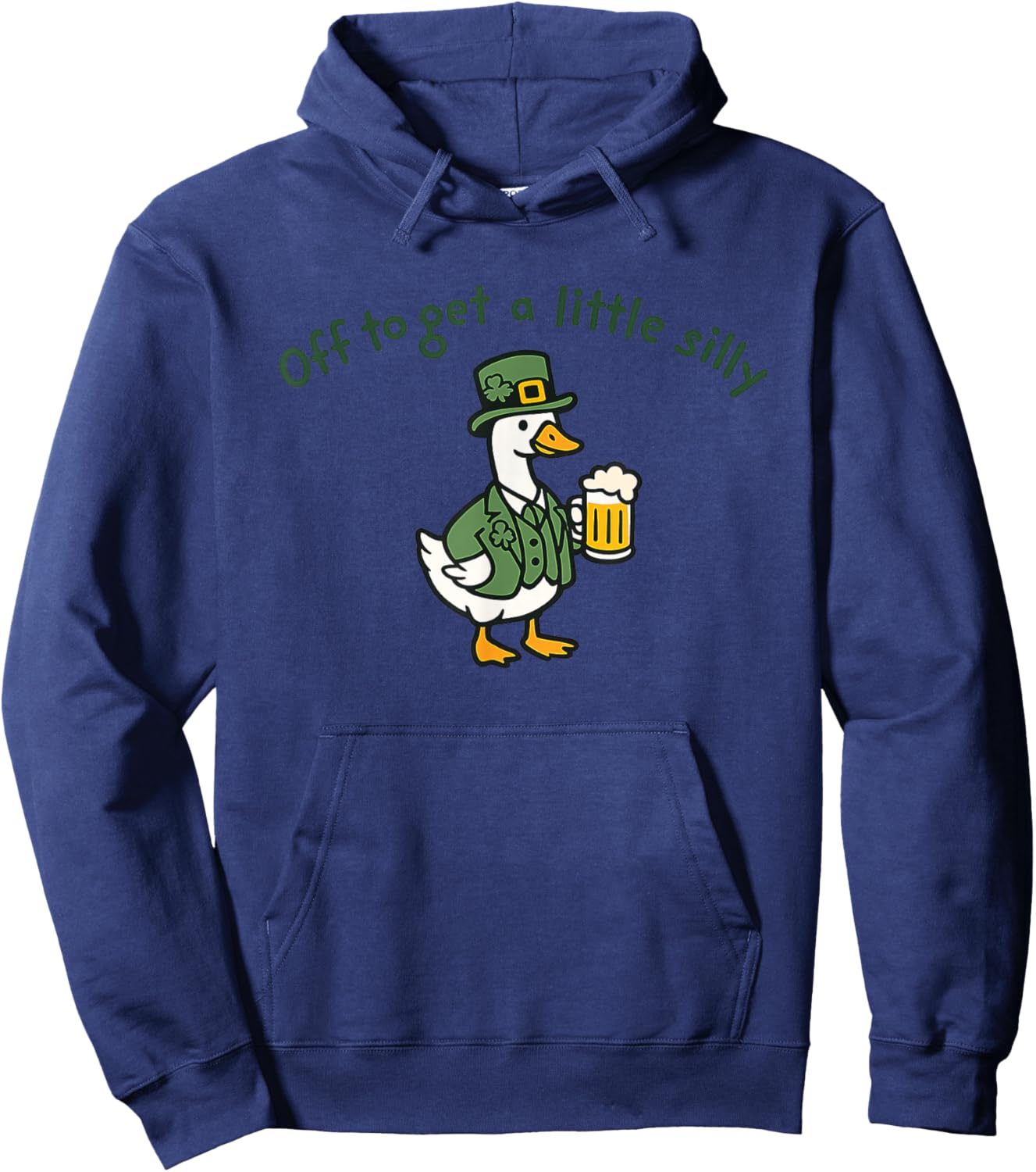 Off to Get A Little Silly Funny Irish Duck Hoodie - Hoodie | Navy