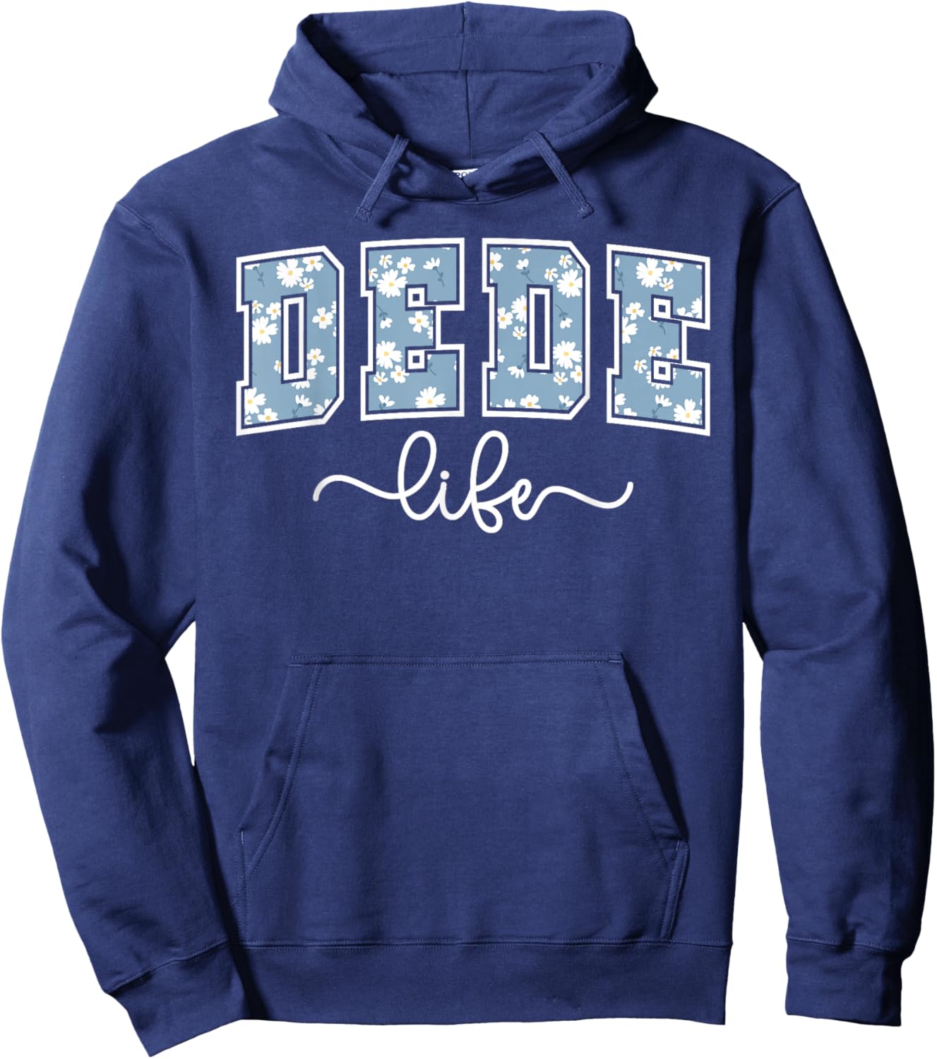 Dede Life Dede Grandma Dede Grandmother Hoodie - Hoodie | Navy