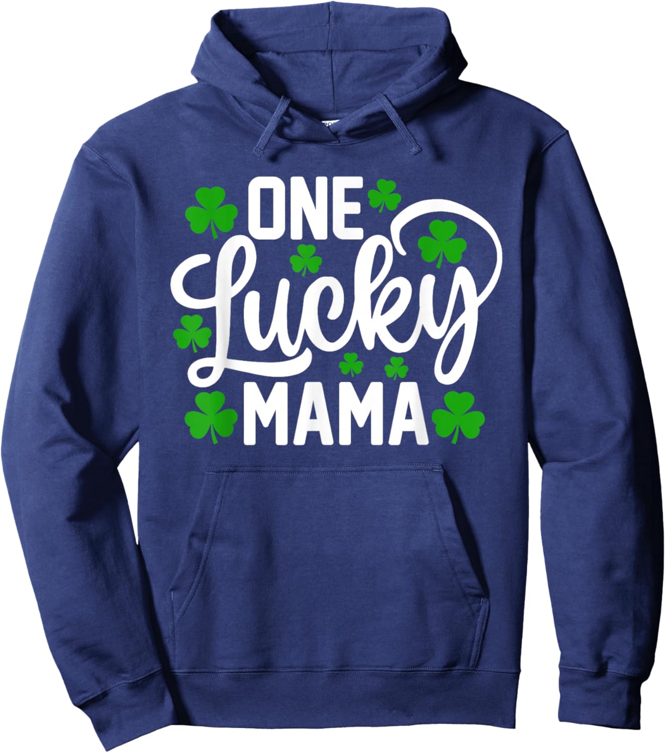 One Lucky Mama Funny St Patrick's Day Shamrocks Hoodie - Hoodie | Navy