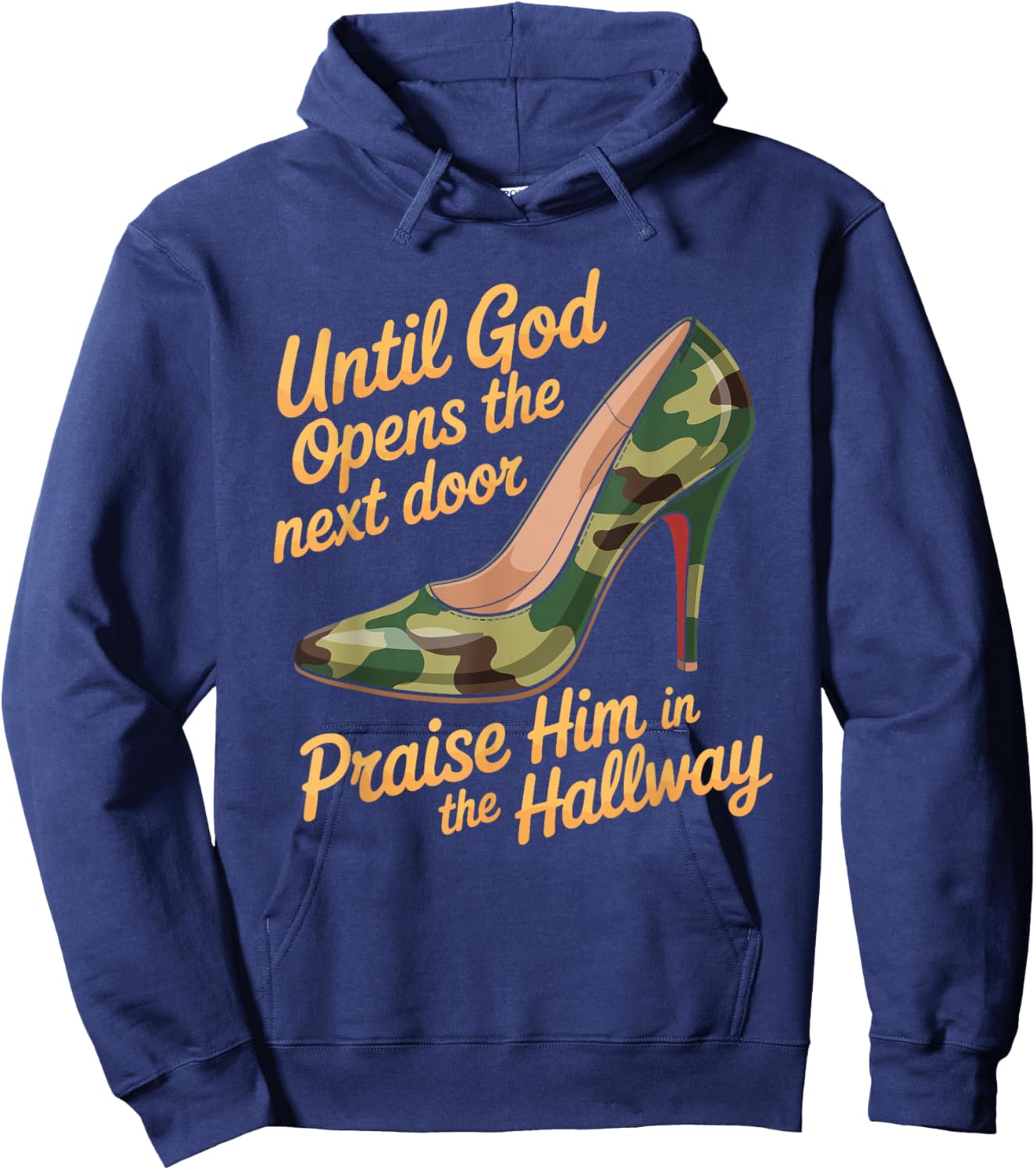 Praise God in Hallway Until He Opens Next Door Hoodie - Hoodie | Navy