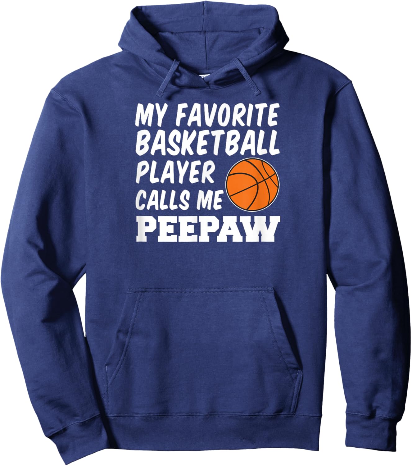 My Favorite Basketball Player Calls Me Peepaw Hoodie - Hoodie | Navy