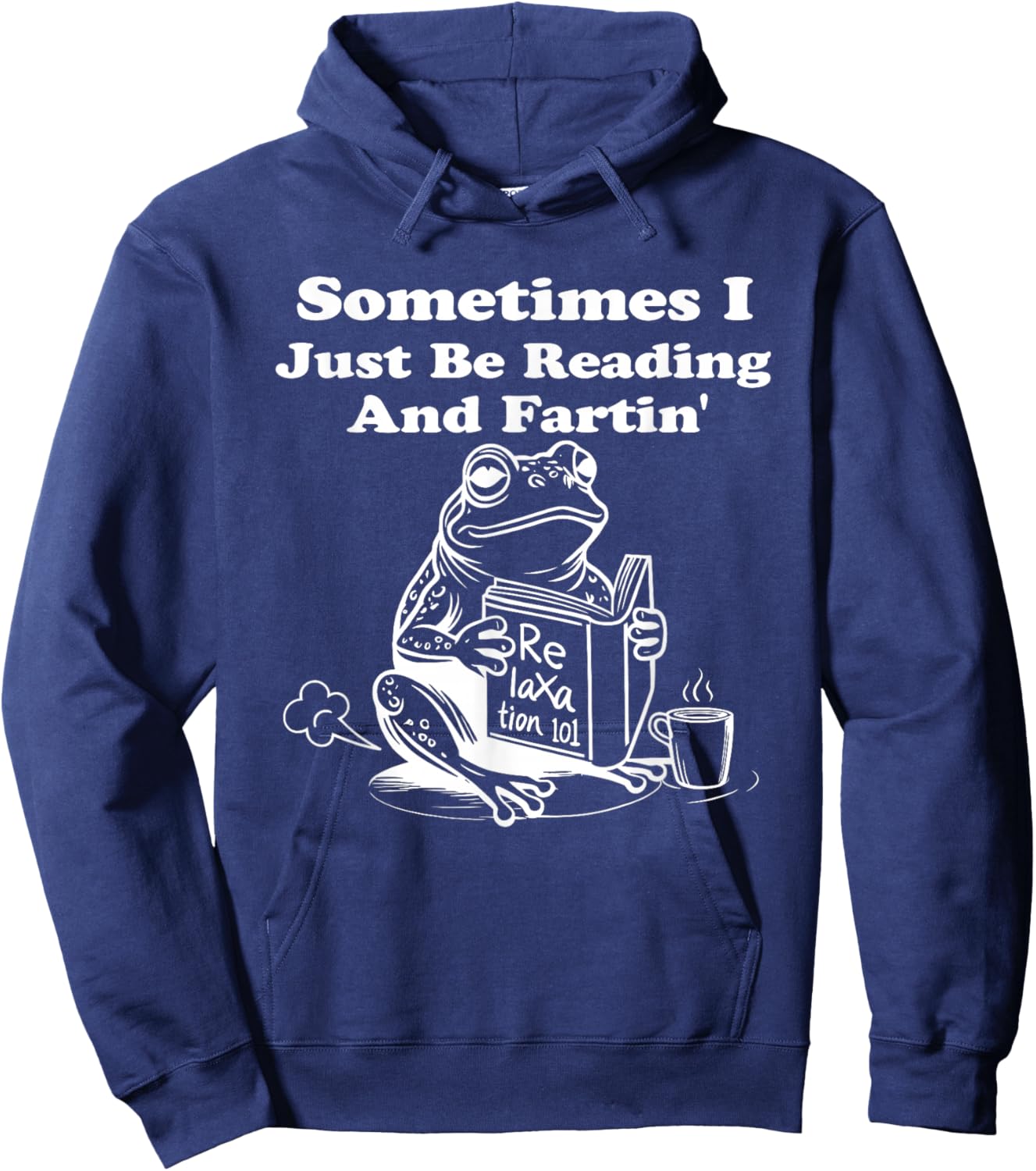 Frogs Sometimes I Just Be Reading and Fartin Hoodie - Hoodie | Navy